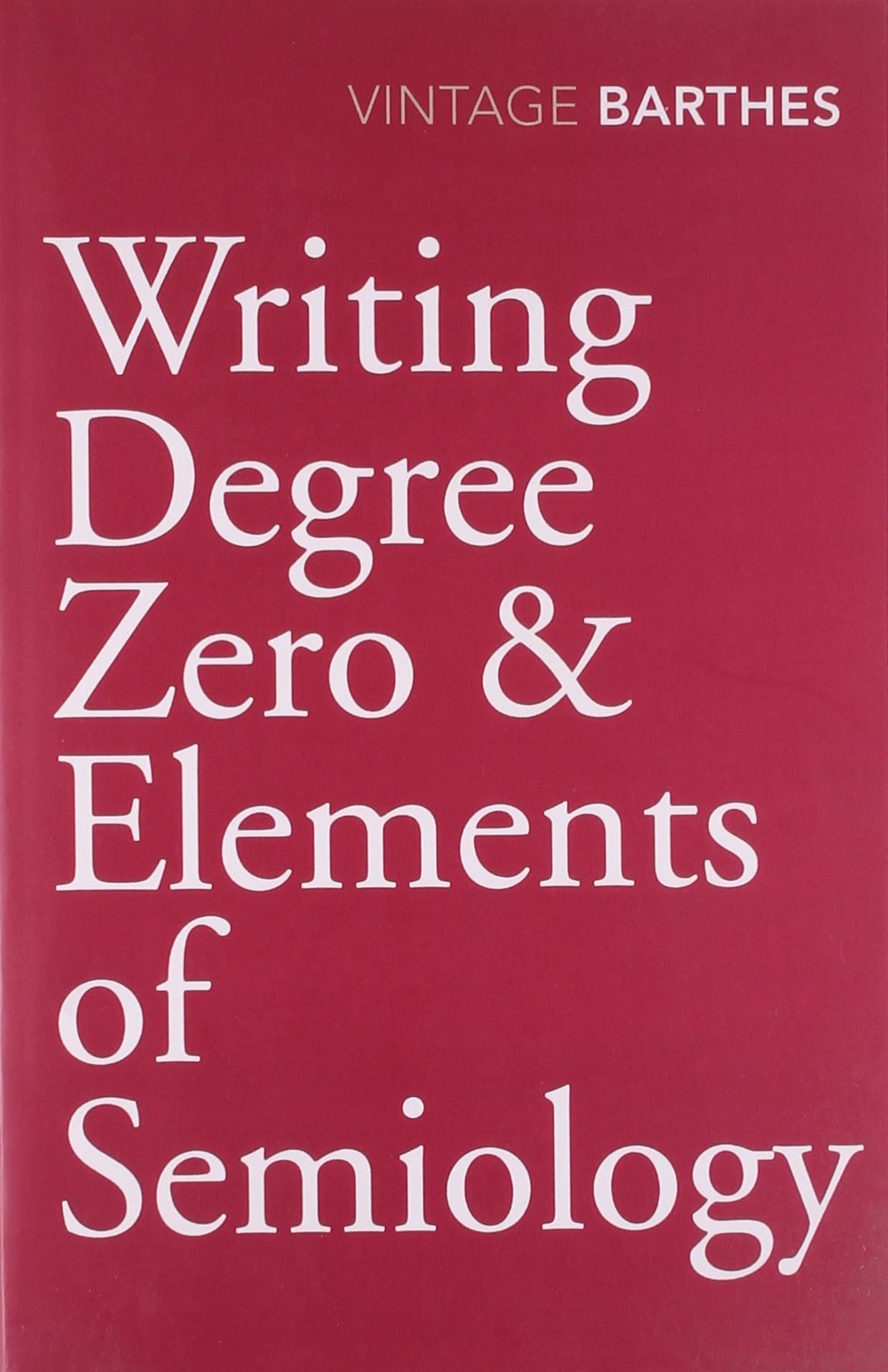 Writing degree zero, and Elements of semiology (Beacon paperback, 350)