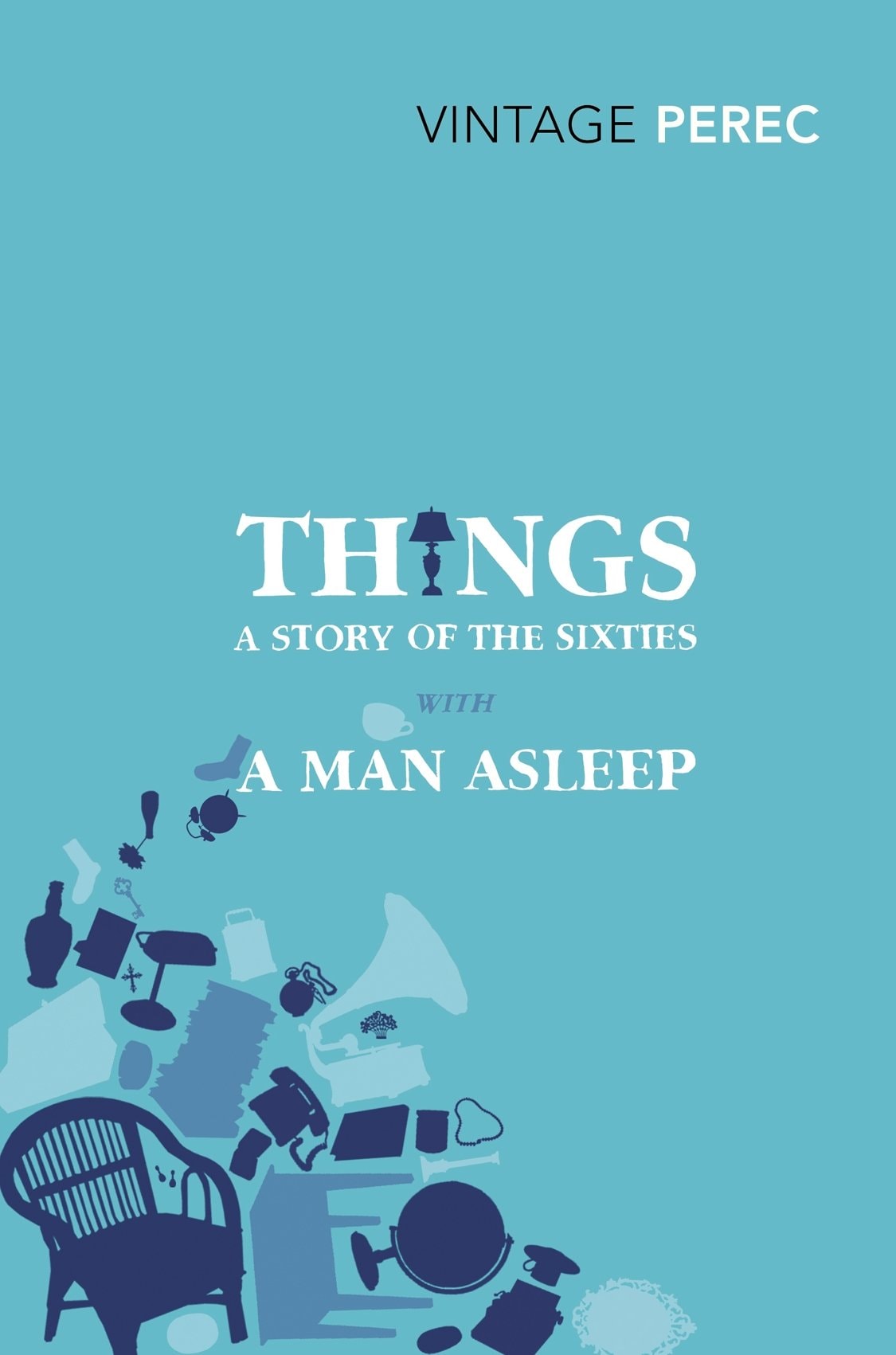 Things: a Story of the Sixties with a Man Asleep