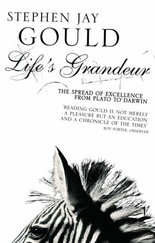 Life's Grandeur The Spread of Excellence From Plato to Darwin