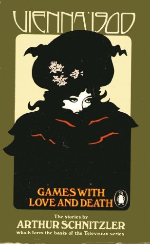 Vienna 1900 - Games with Love and Death The Stories which Formed the Basis of the BBC TV Serial