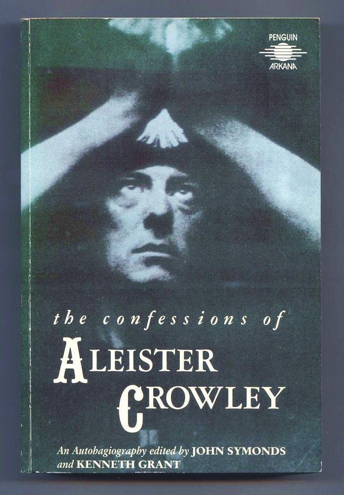 The Confessions of Aleister Crowley An Autohagiography