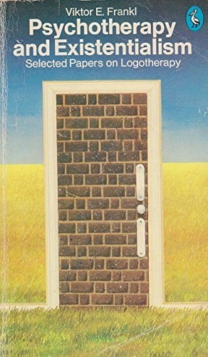 Psychotherapy and Existentialism Selected Papers on Logotherapy