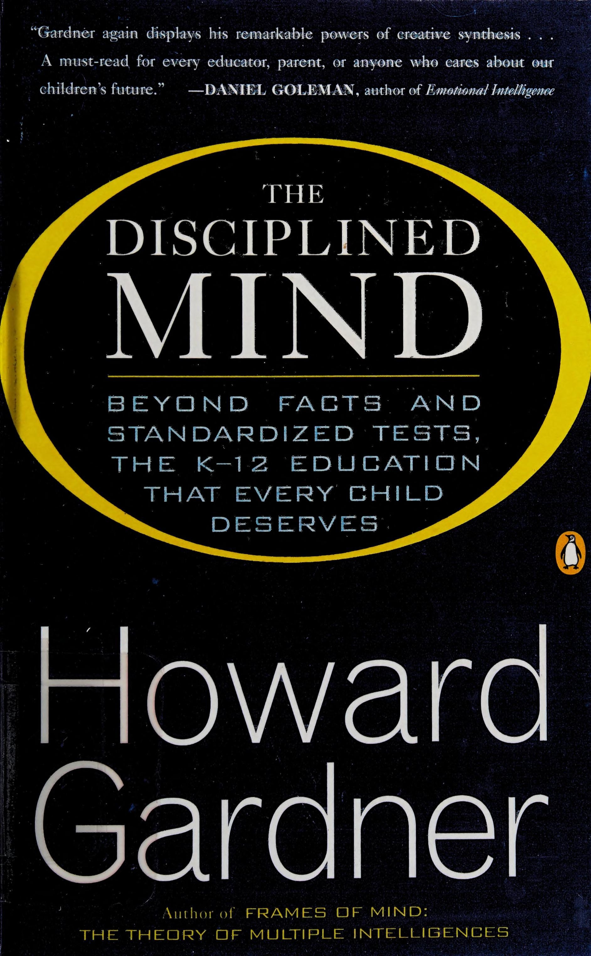The Disciplined Mind Beyond Facts and Standardized Tests, the K-12 Education that Every Child Deserves