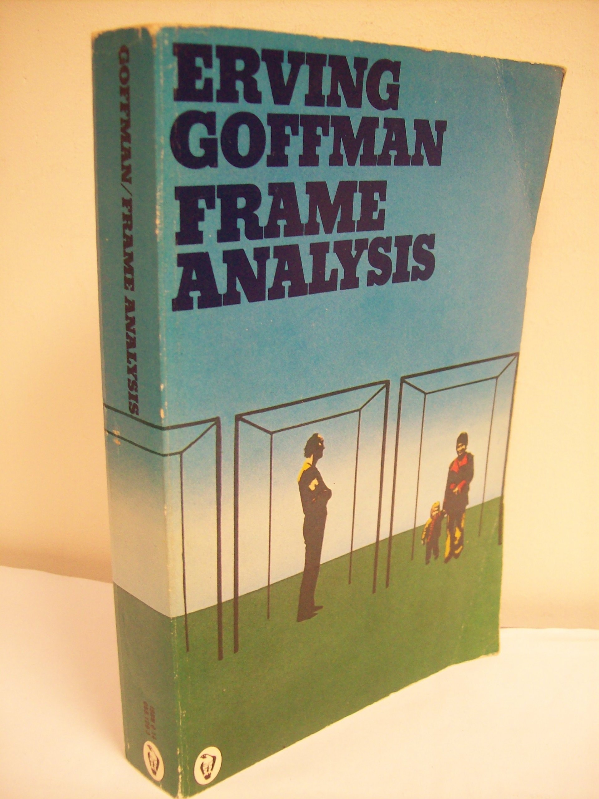 Frame Analysis An Essay on the Organization of Experience