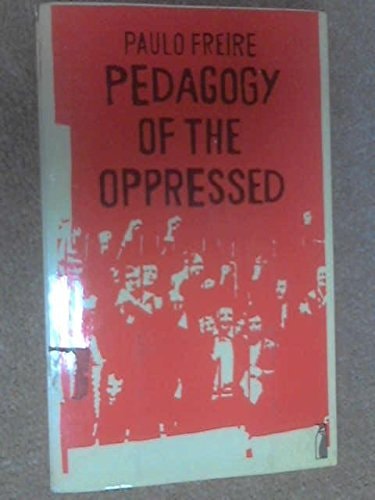 Pedagogy of the Oppressed By Paulo Freire