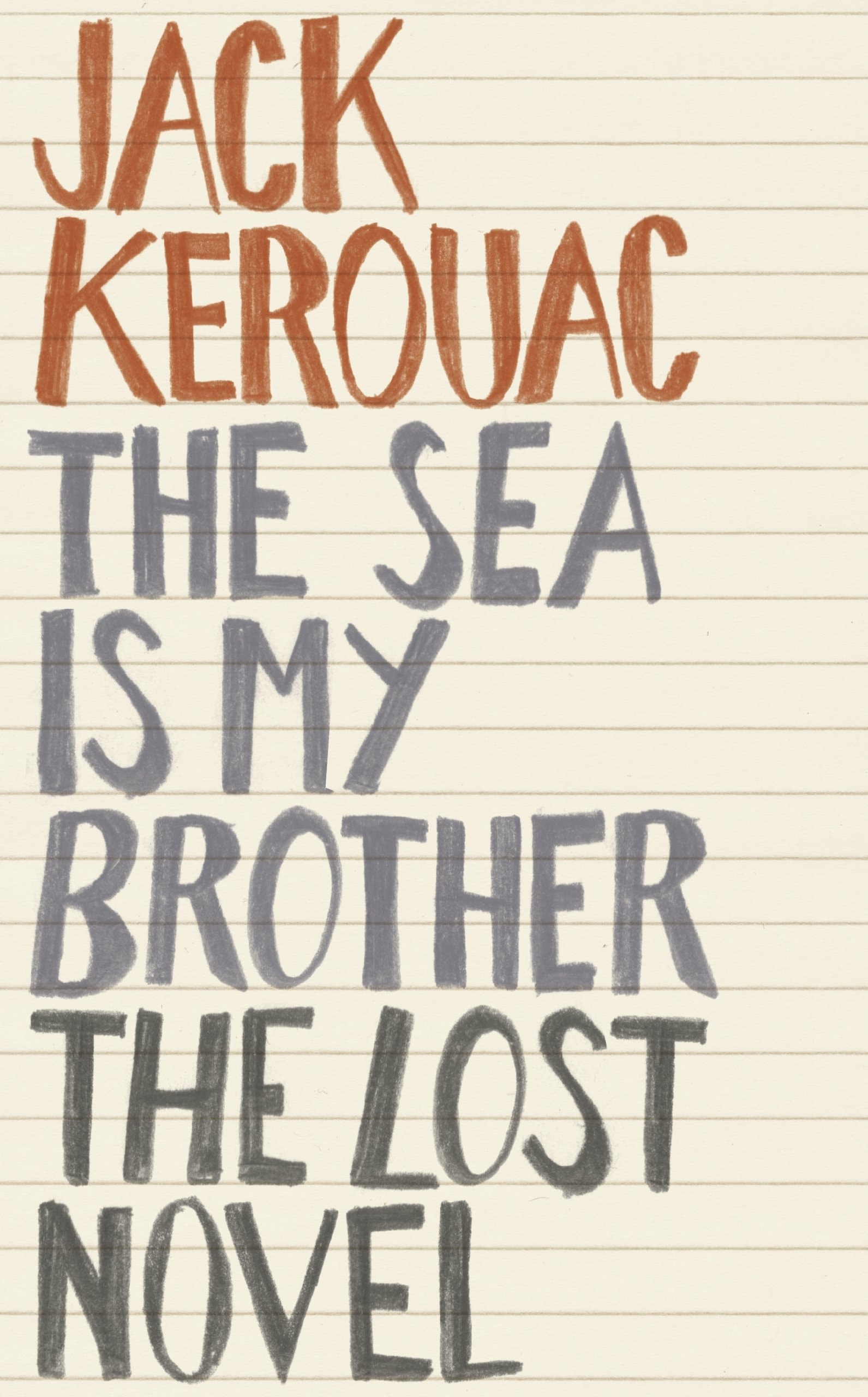 The Sea is My Brother The Lost Novel