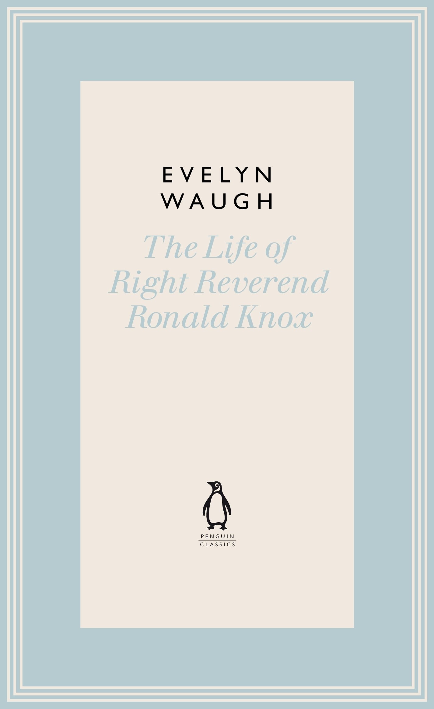 The Life of Right Reverend Ronald Knox