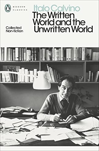 The Written World and the Unwritten World Collected Non-Fiction