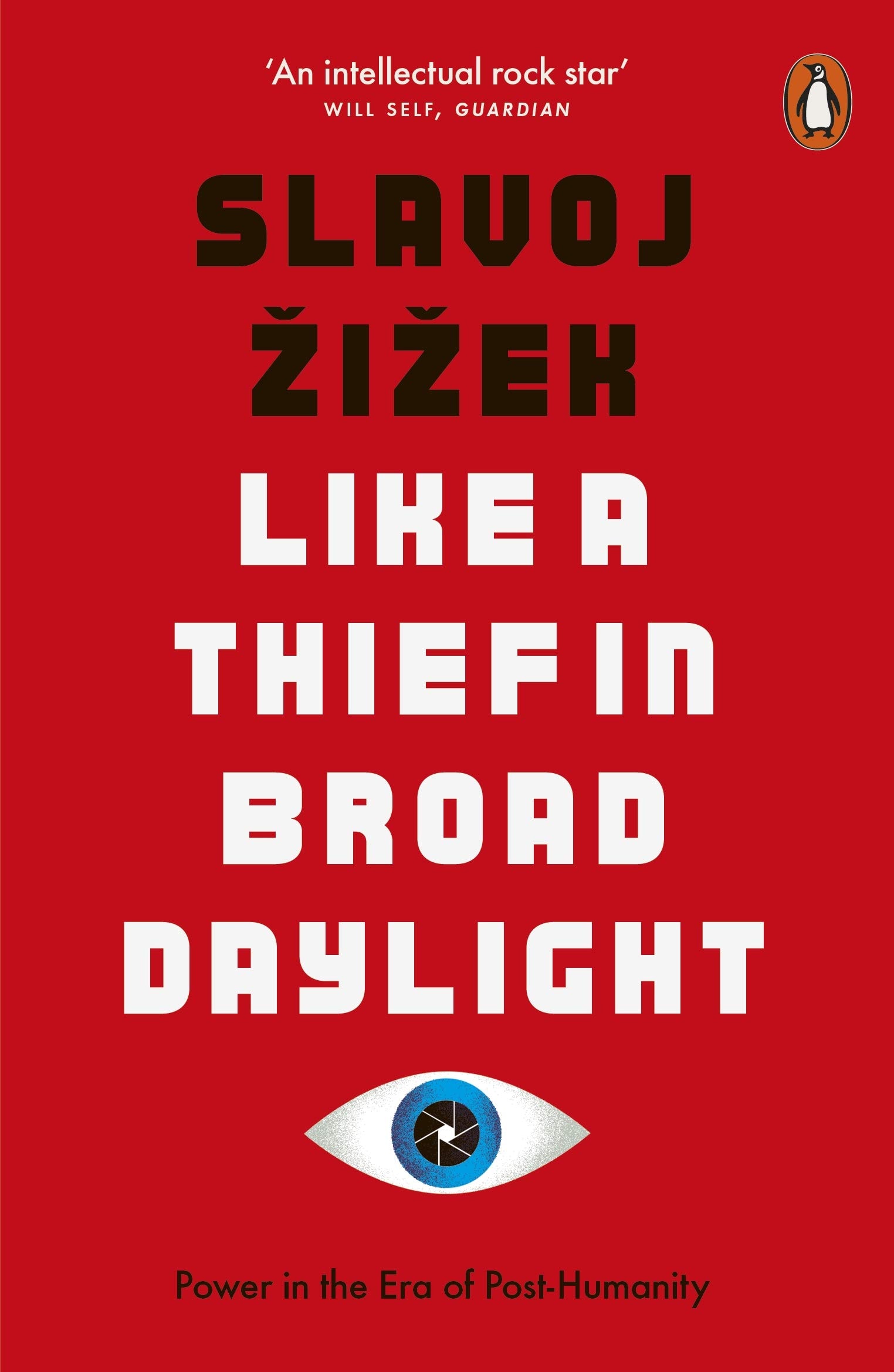Like a Thief in Broad Daylight Power in the Era of Post-humanity