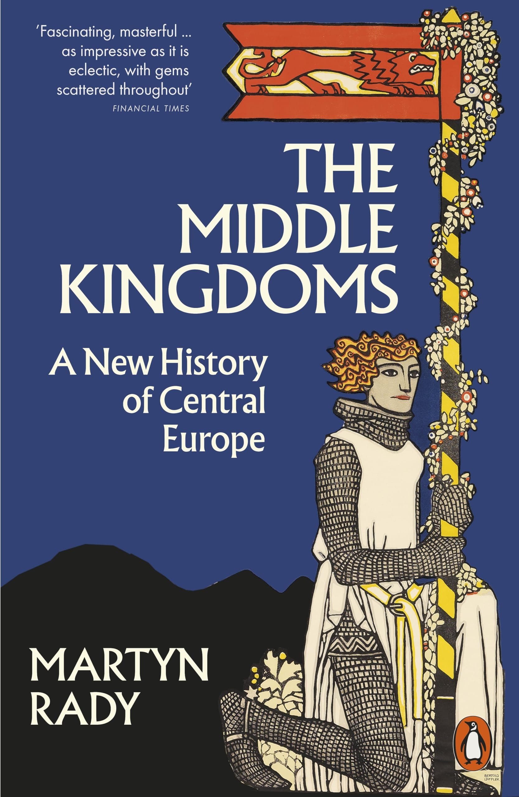 The Middle Kingdoms A New History of Central Europe