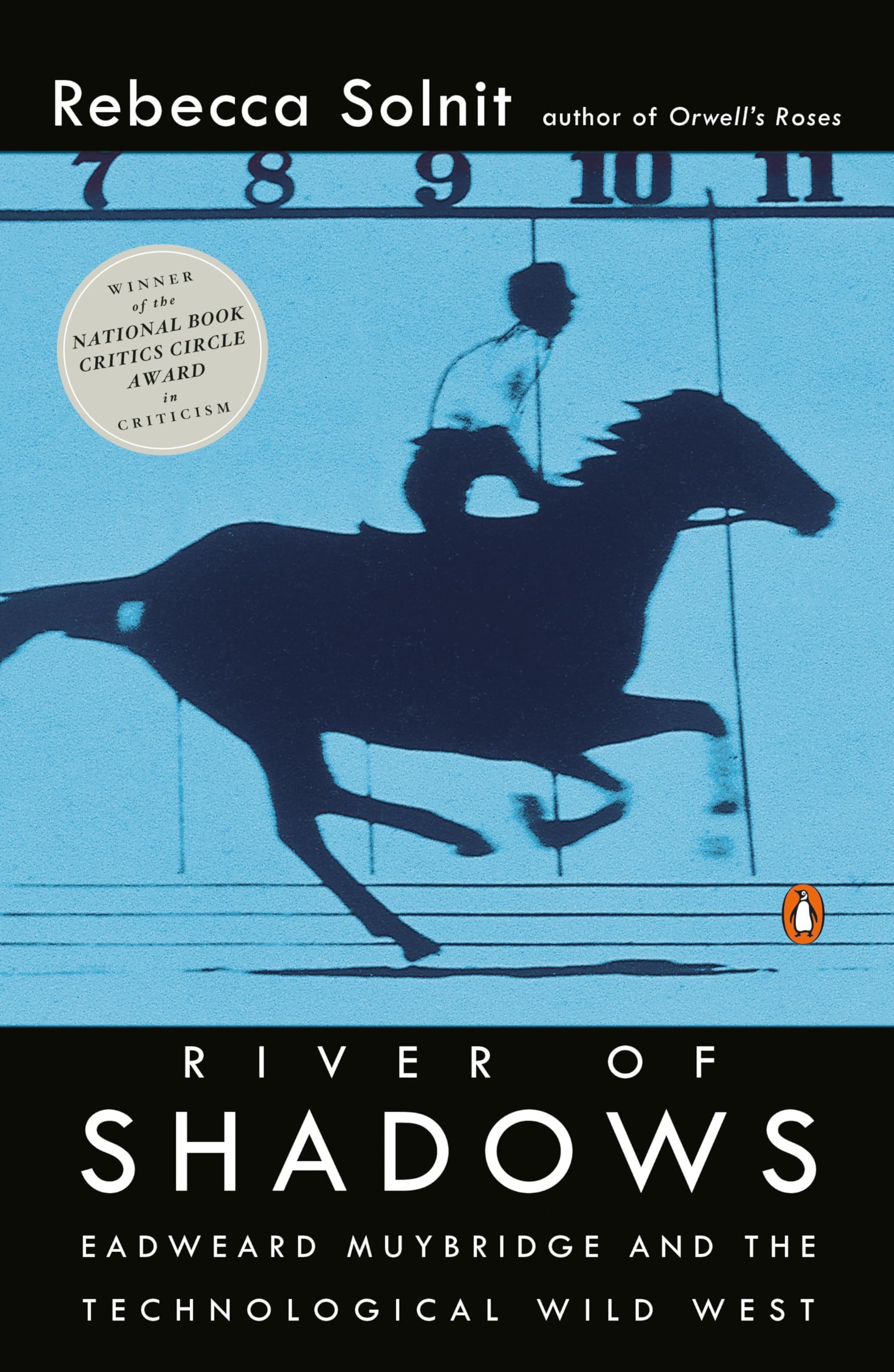 River of Shadows Eadweard Muybridge and the Technological Wild West