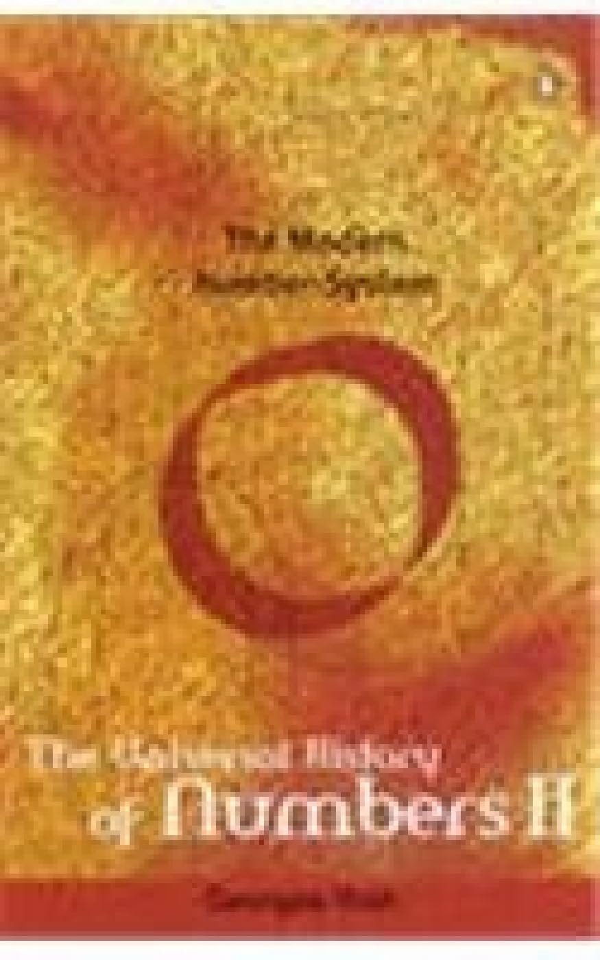 The Universal History Of Numbers 2: The Modern Number-System