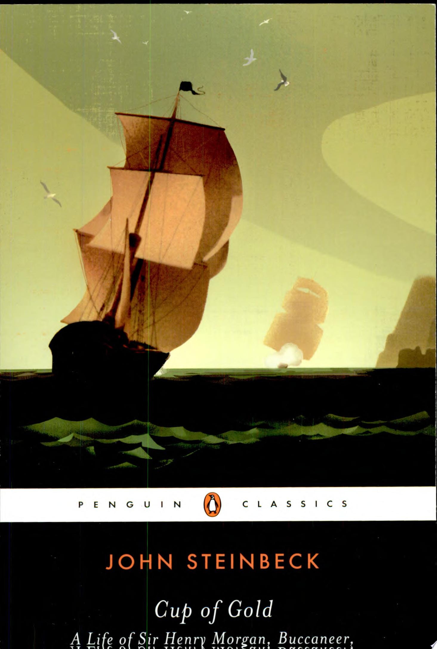 Cup of Gold A Life of Sir Henry Morgan, Buccaneer, with Occasional Reference to History