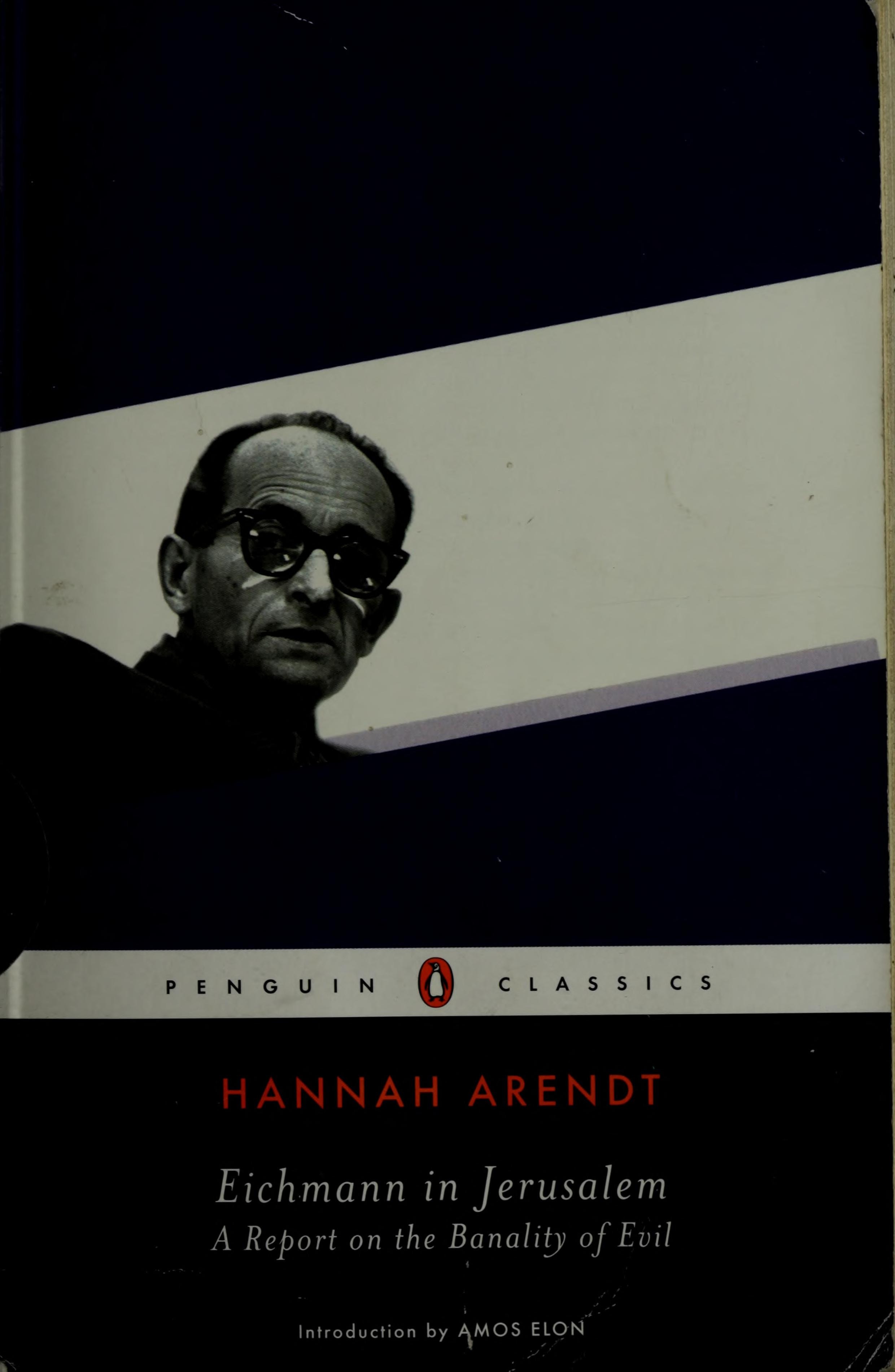 Eichmann in Jerusalem A Report on the Banality of Evil