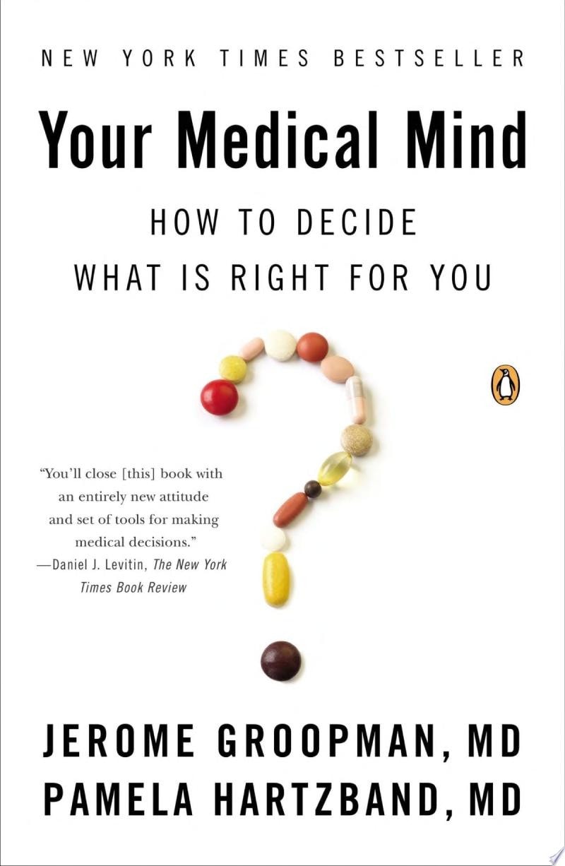 Your Medical Mind How to Decide What Is Right for You