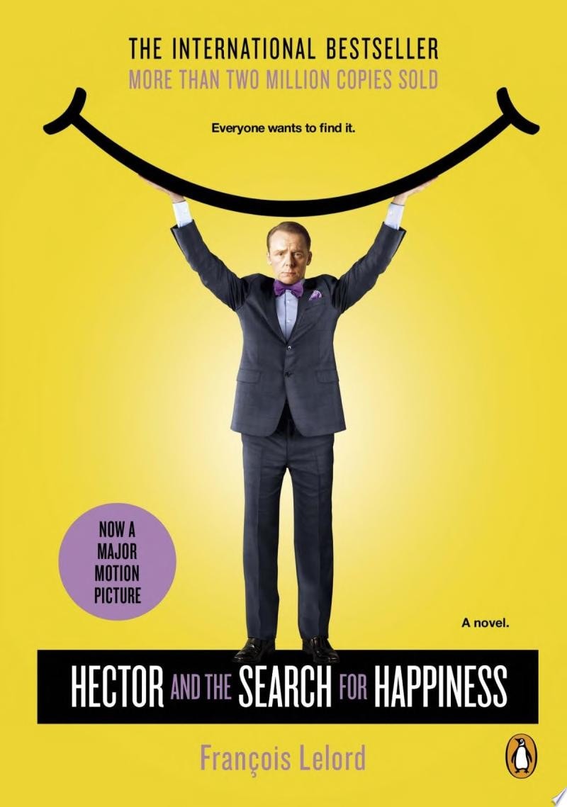 Hector and the Search for Happiness A Novel