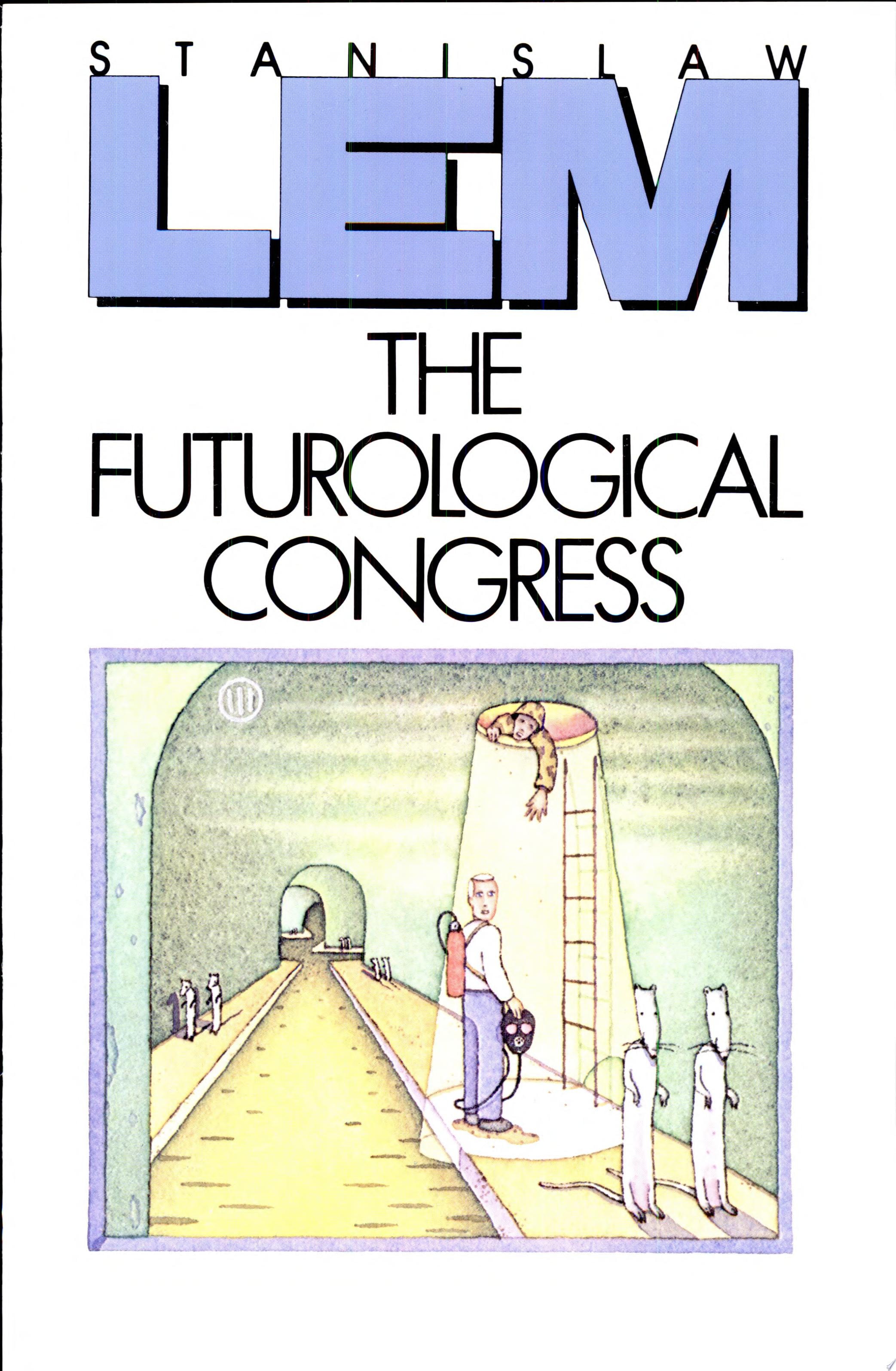 The Futurological Congress (from the Memoirs of Ijon Tichy)