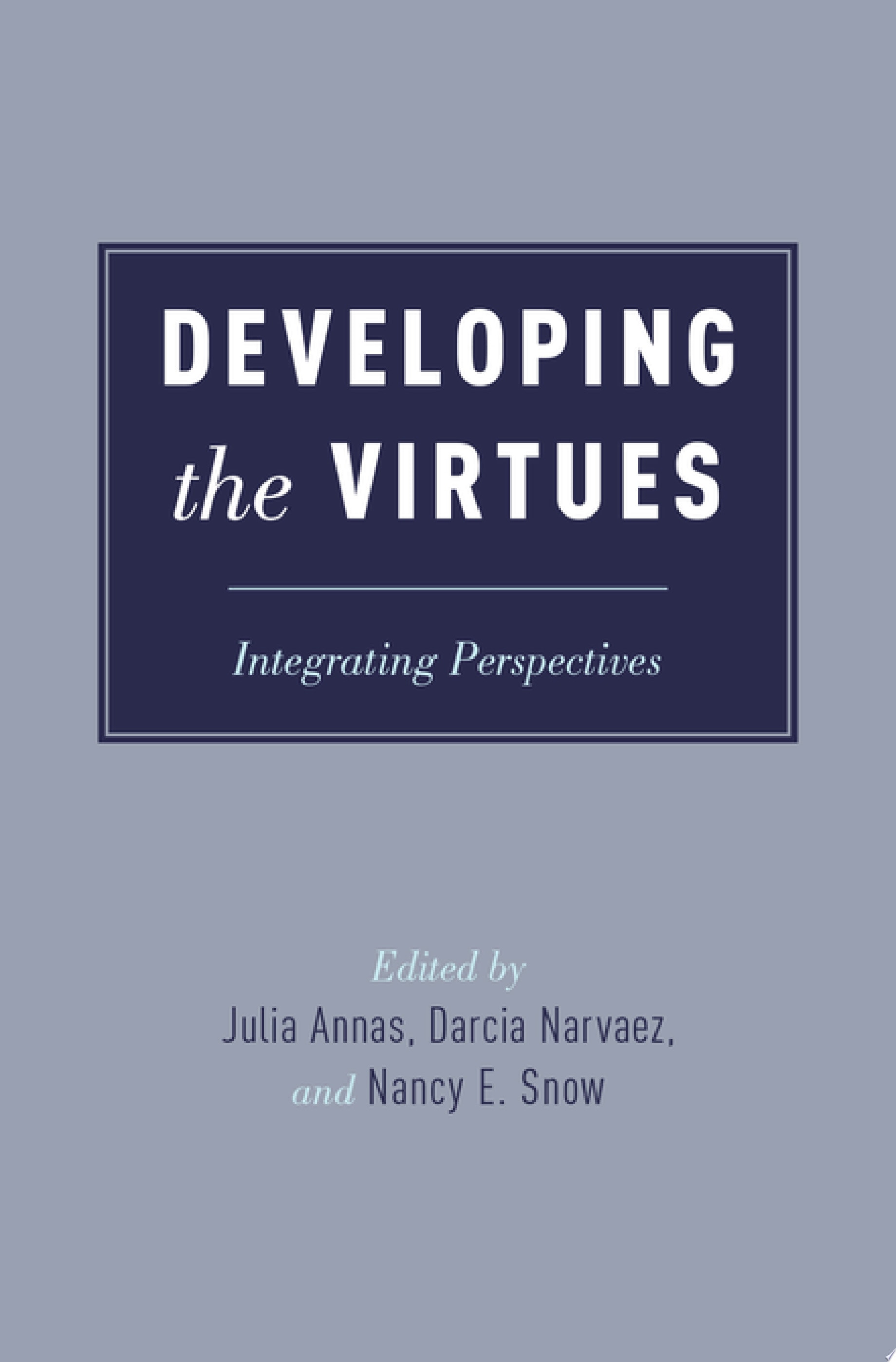 Developing the Virtues Integrating Perspectives
