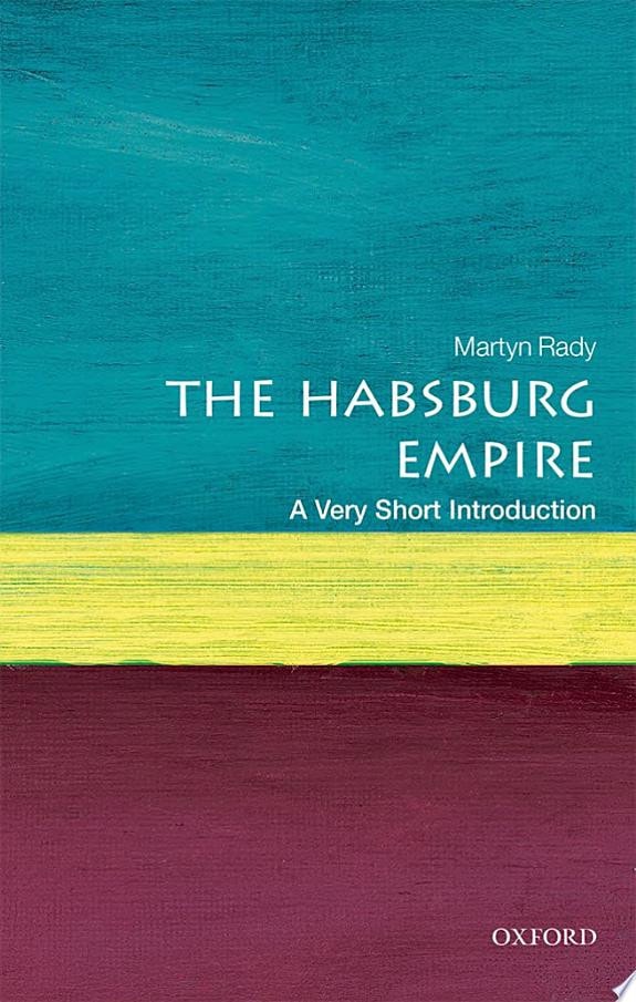 The Habsburg Empire: A Very Short Introduction