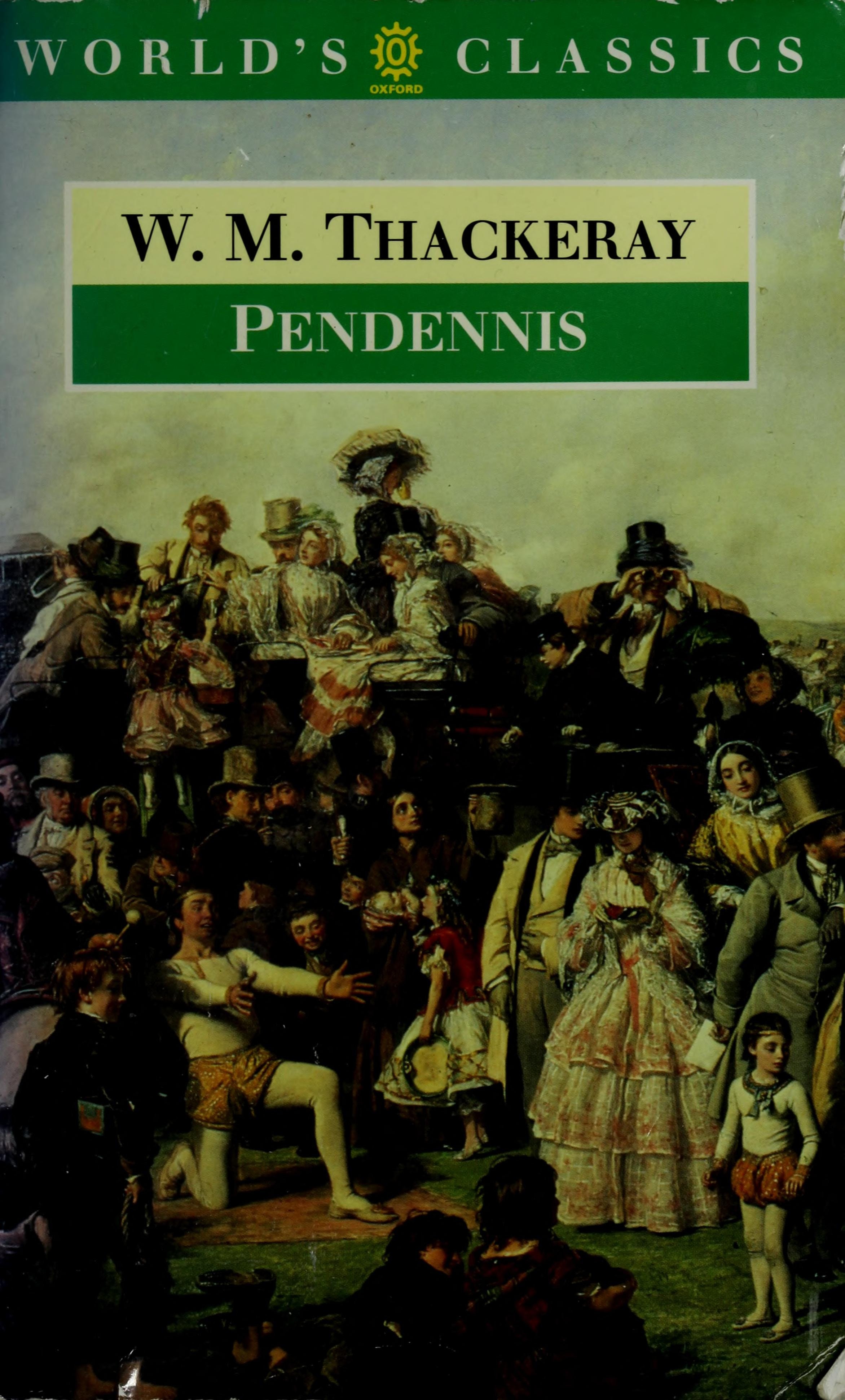 The History of Pendennis His Fortunes and Misfortunes, His Friends and His Greatest Enemy