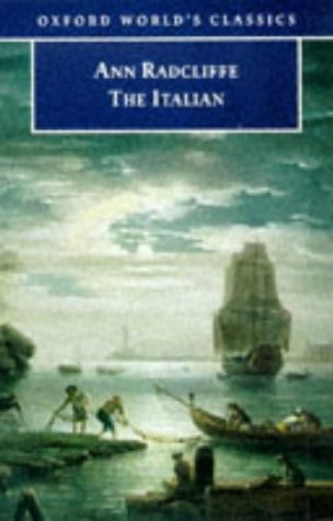 The Italian, Or the Confessional of the Black Penitents A Romance