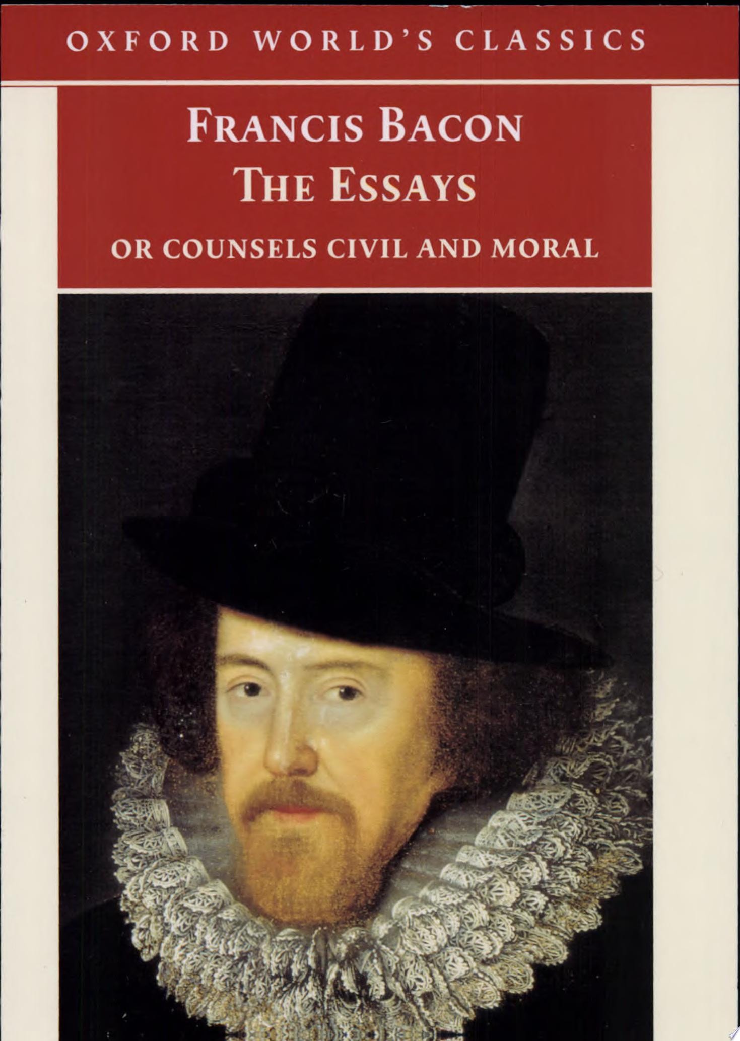 The Essays Or Counsels, Civil and Moral