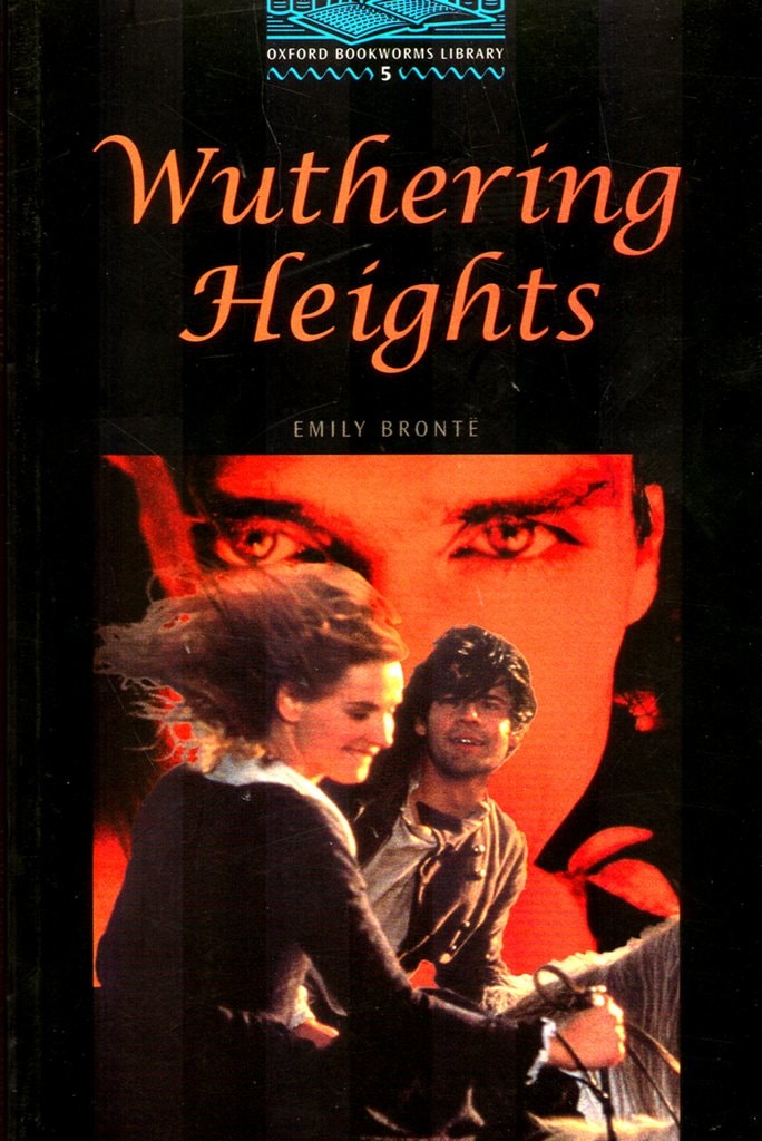The Oxford Bookworms Library: Stage 5: 1,800 Headwords Wuthering Heights