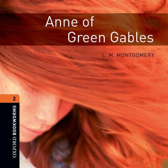 Oxford Bookworms Library New Edition: Stage 2: 700 HeadwordsAnne of Green Gables Audio CD (Oxford Bookworms Library, Stage 2)