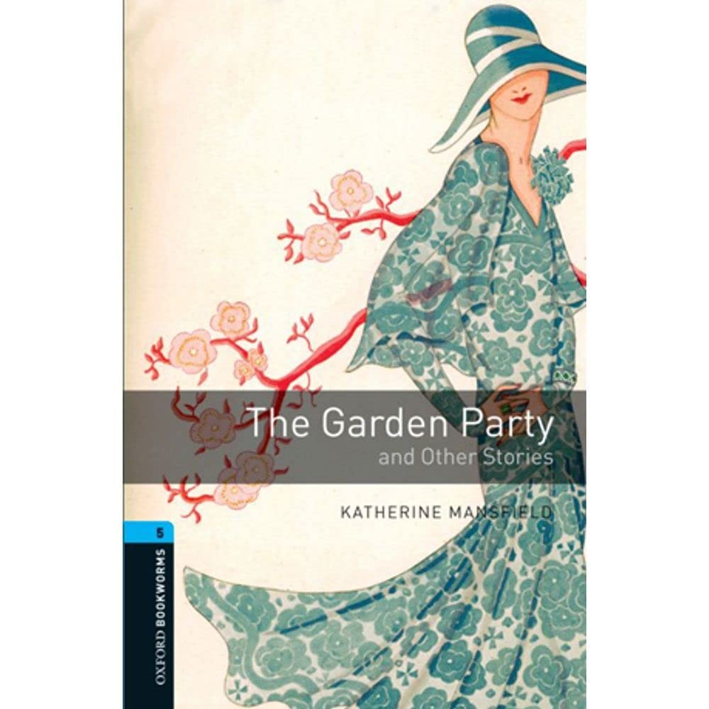 Oxford Bookworms Library: Stage 5: The Garden Party and Other Stories