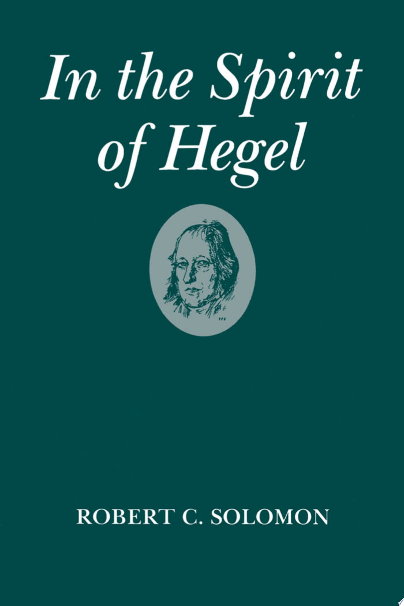 In the Spirit of Hegel A Study of G.W.F. Hegel's Phenomenology of Spirit
