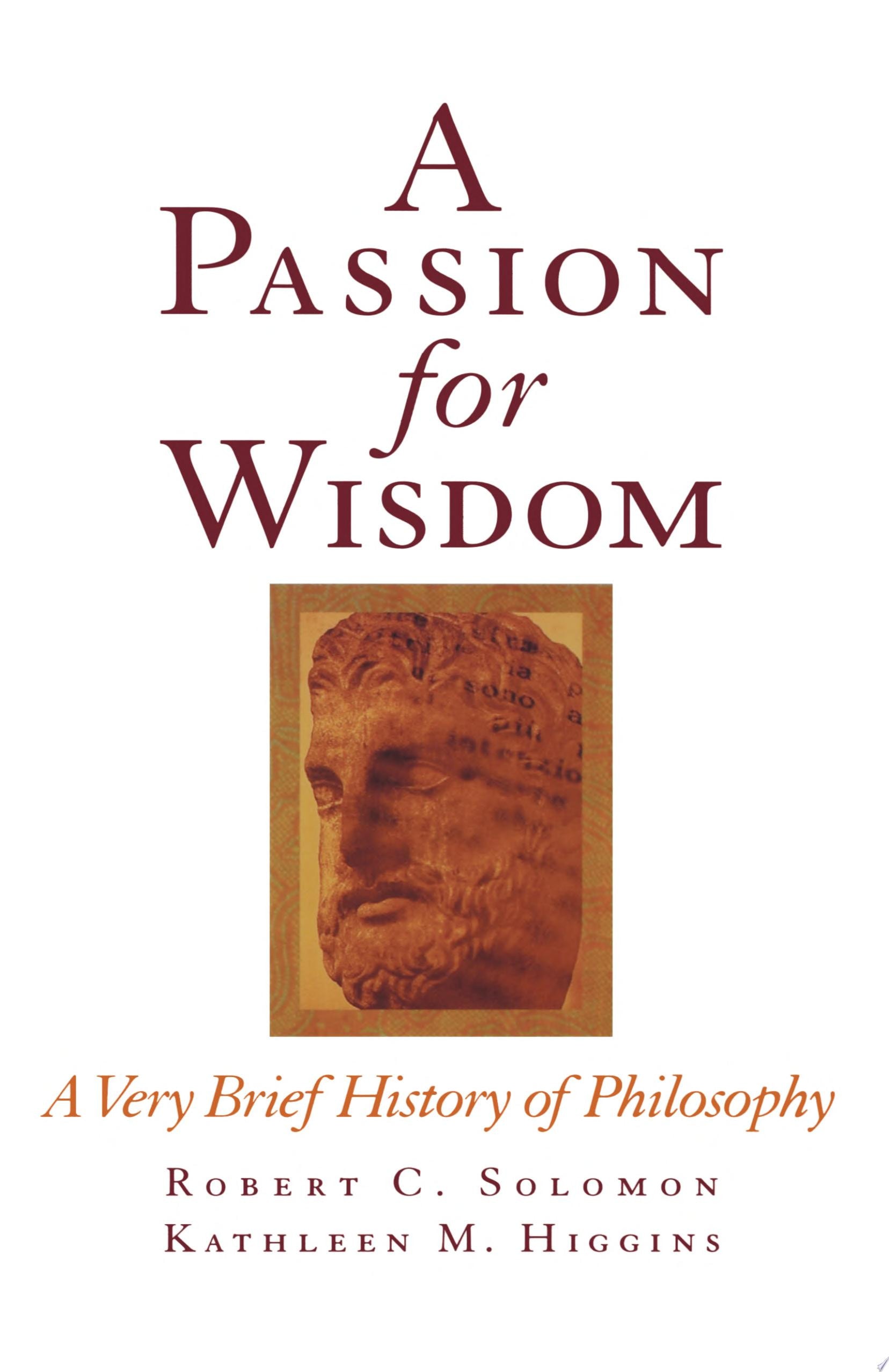 A Passion for Wisdom A Very Brief History of Philosophy