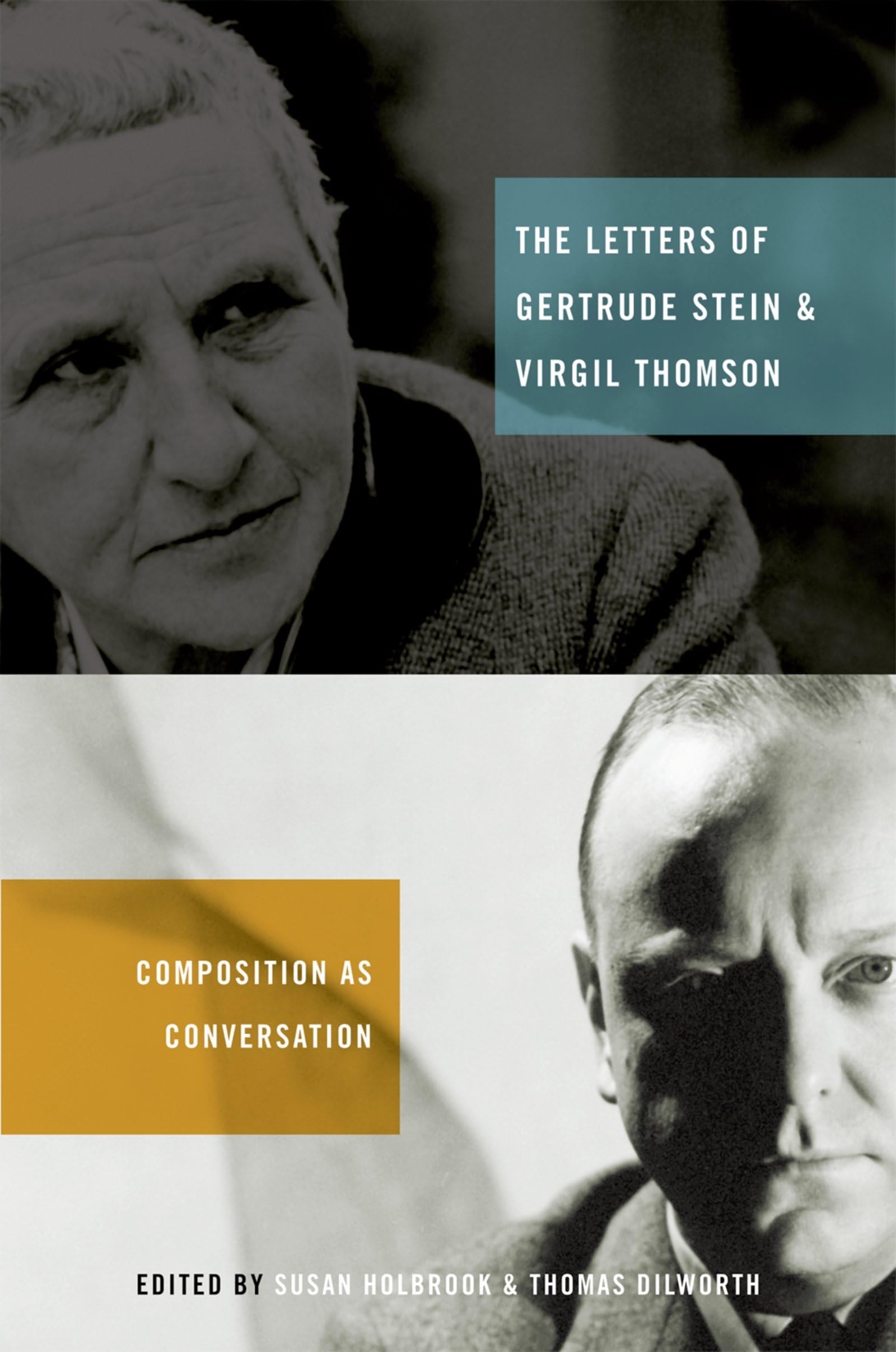 The Letters of Gertrude Stein and Virgil Thomson Composition as Conversation