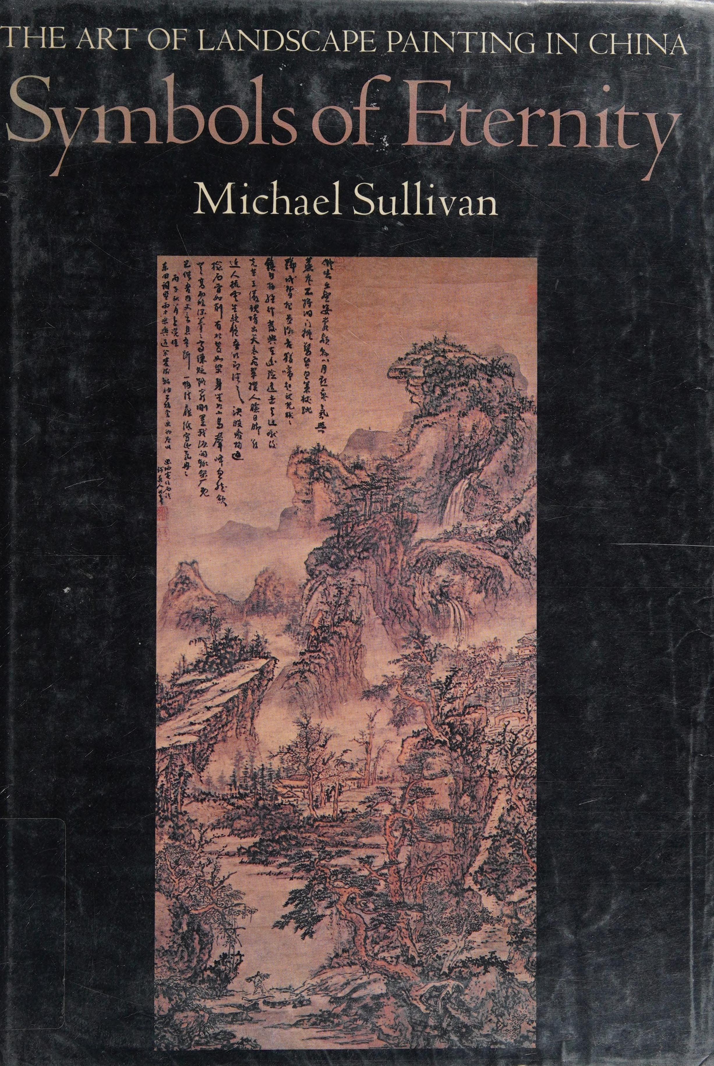 Symbols of Eternity The Art of Landscape Painting in China