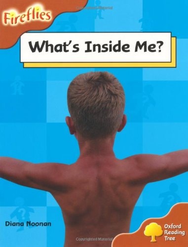 Oxford Reading Tree: Stage 8: Fireflies: What's Inside Me?