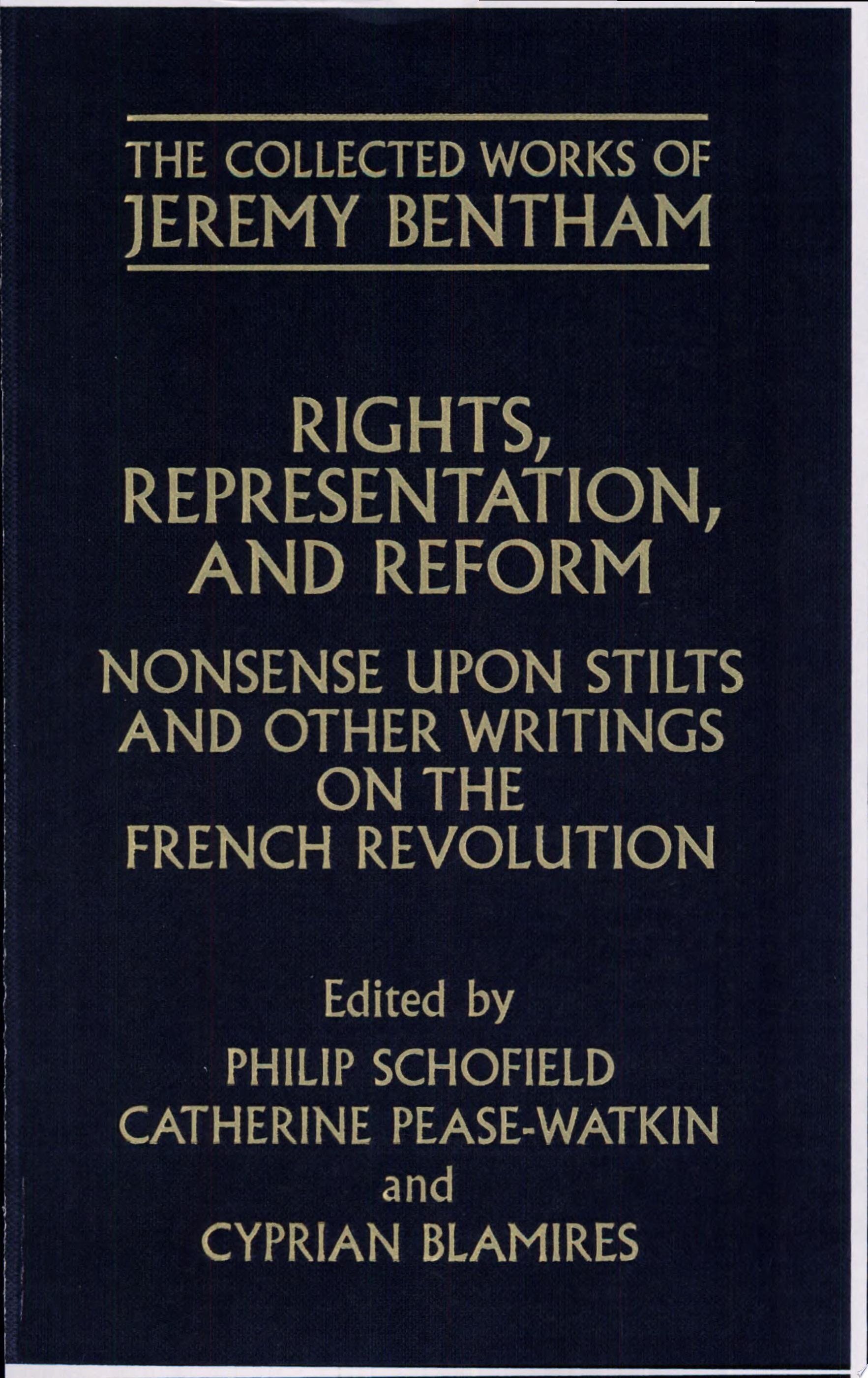 Rights, Representation, and Reform Nonsense Upon Stilts and Other Writings on the French Revolution