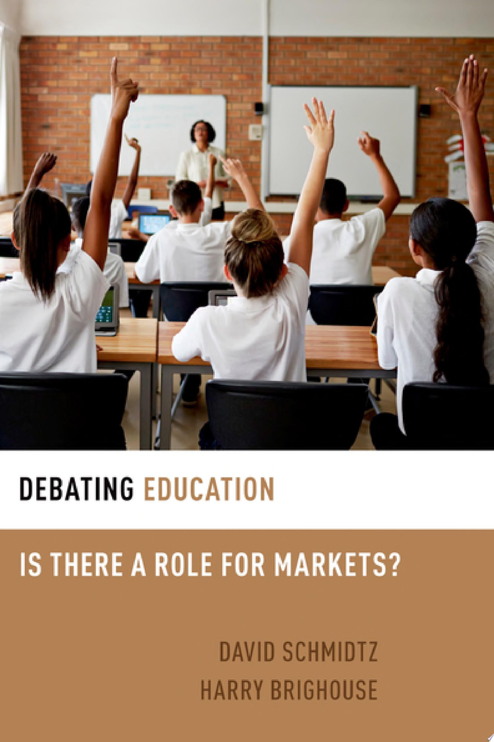 Debating Education Is There a Role for Markets?