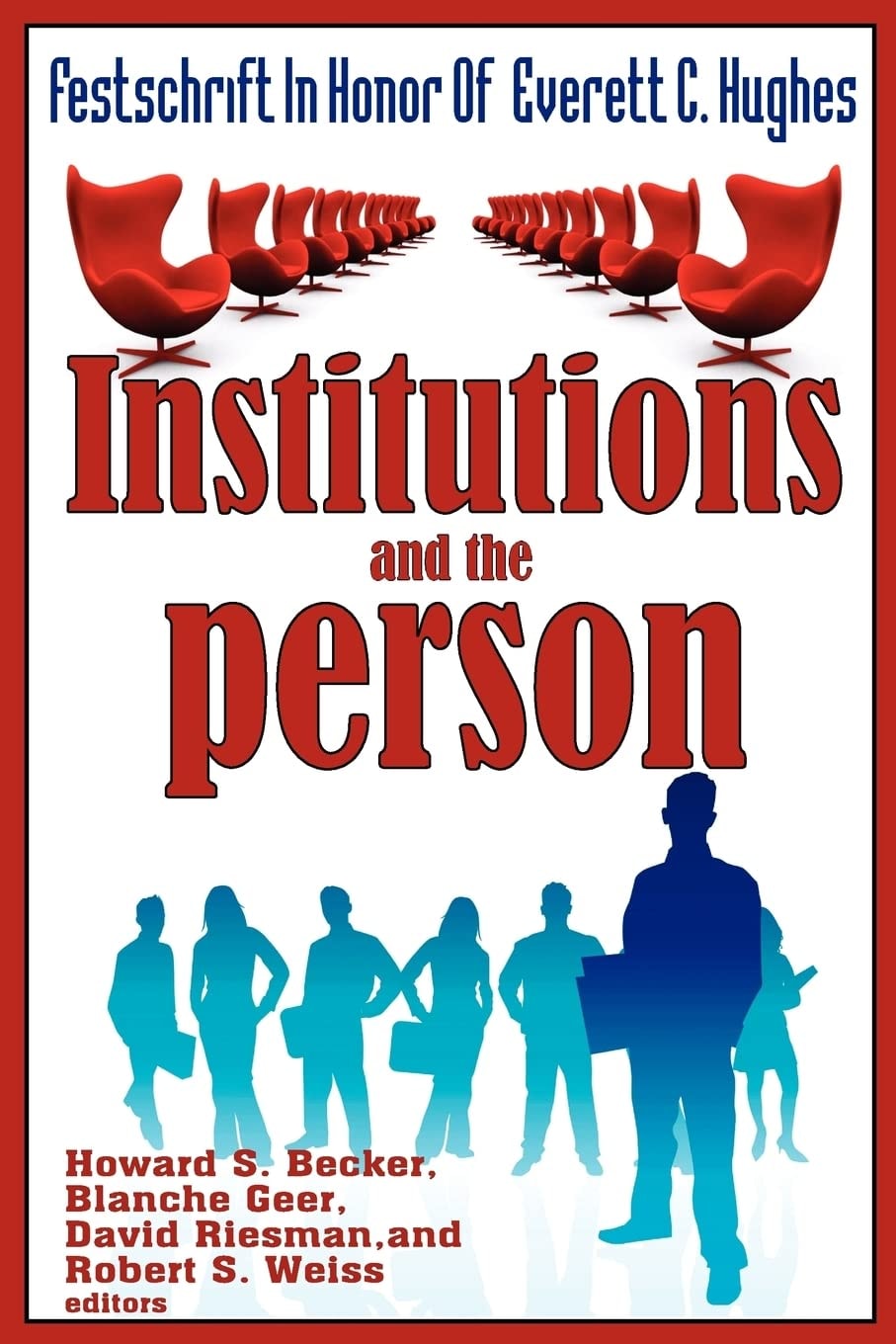 Institutions and the Person Festschrift in Honor of Everett C. Hughes