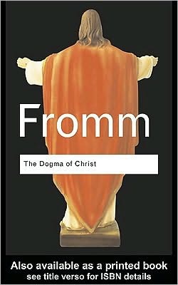 Dogma of Christ: And Other Essays on Religion, Psychology and Culture