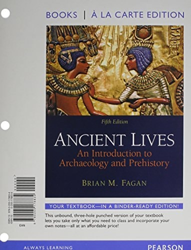 Ancient Lives + My Anthrolab An Introduction to Archaeology and Prehistory, with Pearson EText