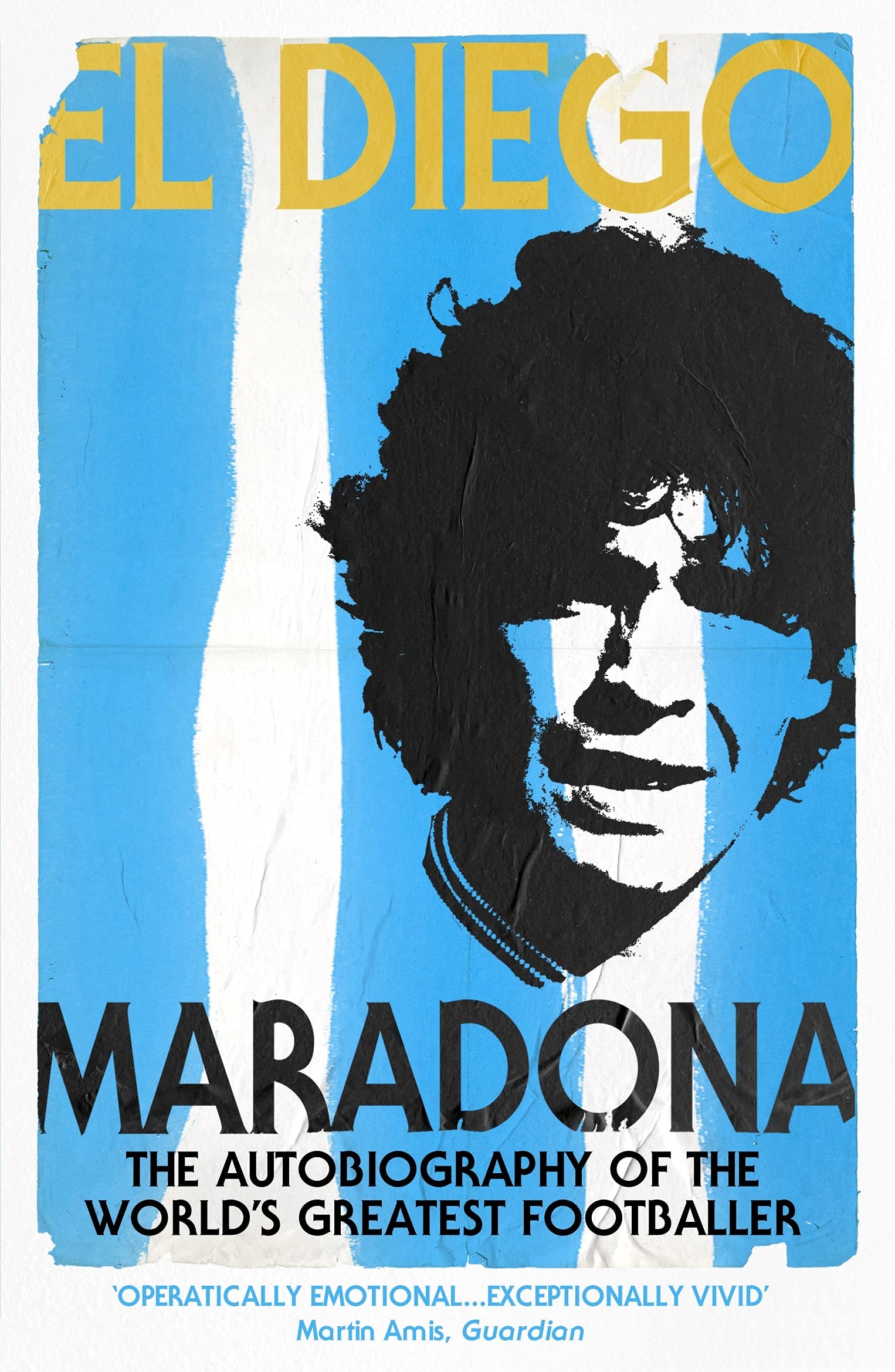 El Diego The Autobiography of the World's Greatest Footballer