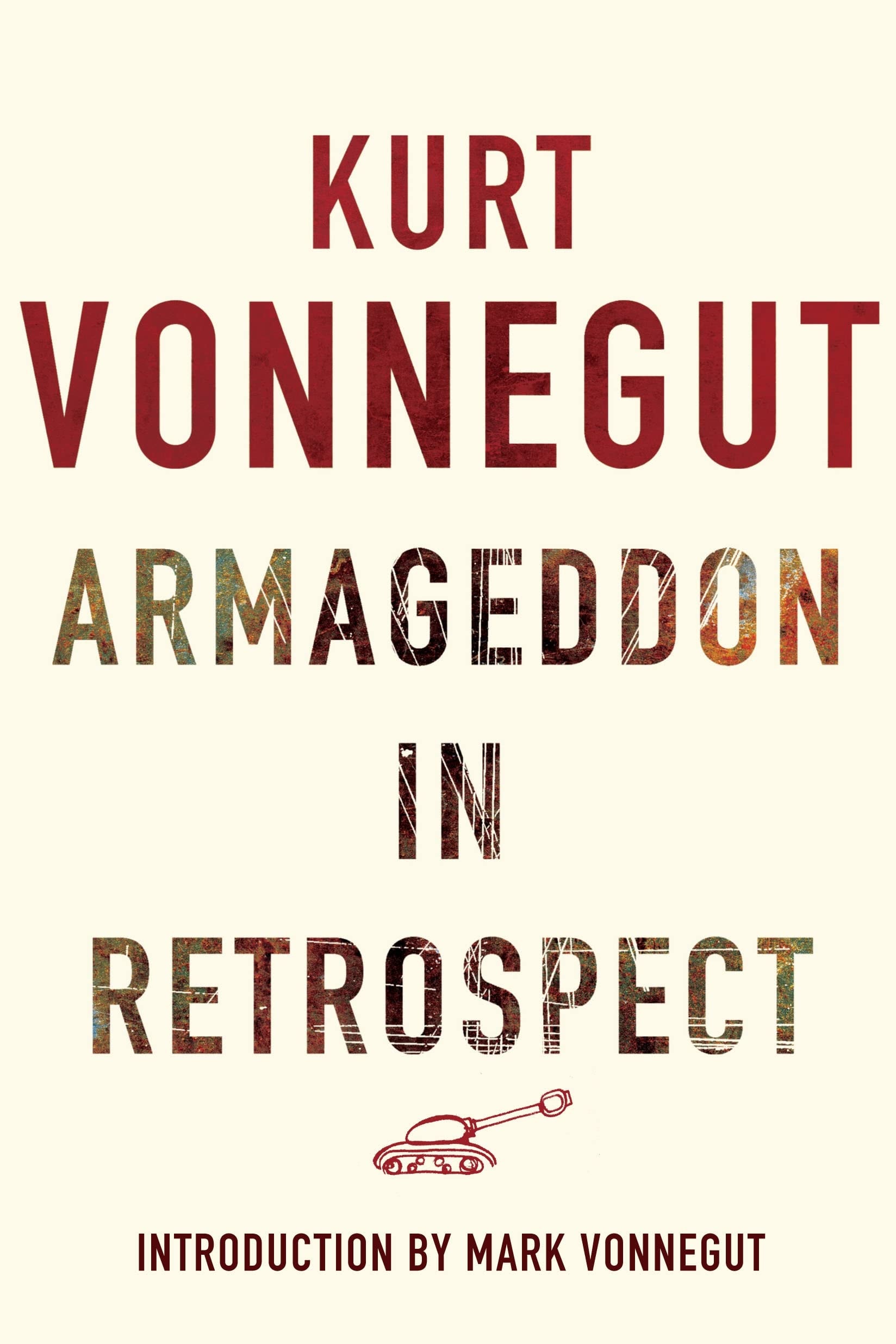 Armageddon in Retrospect And Other New and Unpublished Writings on War and Peace