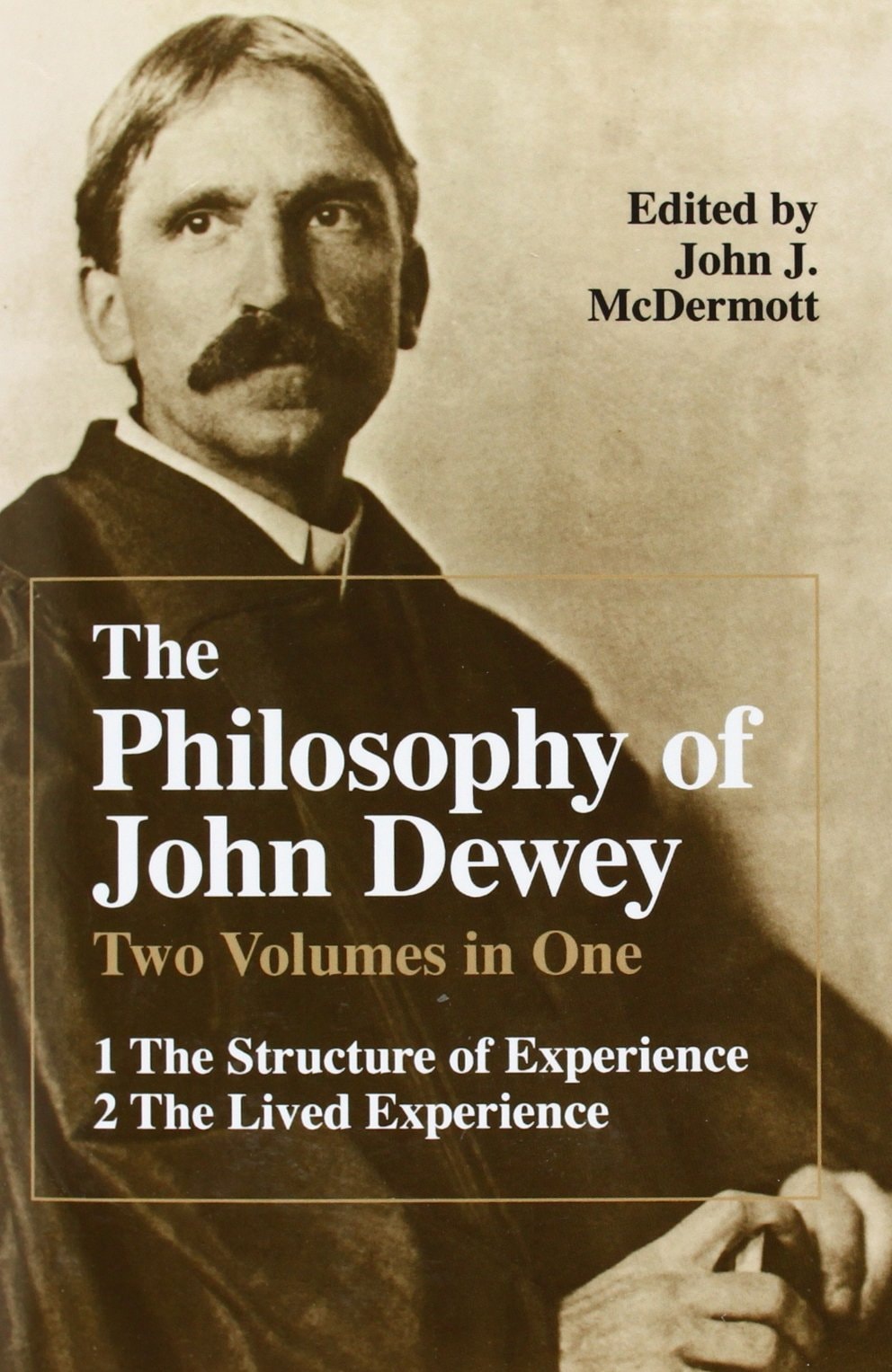 The Philosophy of John Dewey (2 Volumes in 1)
