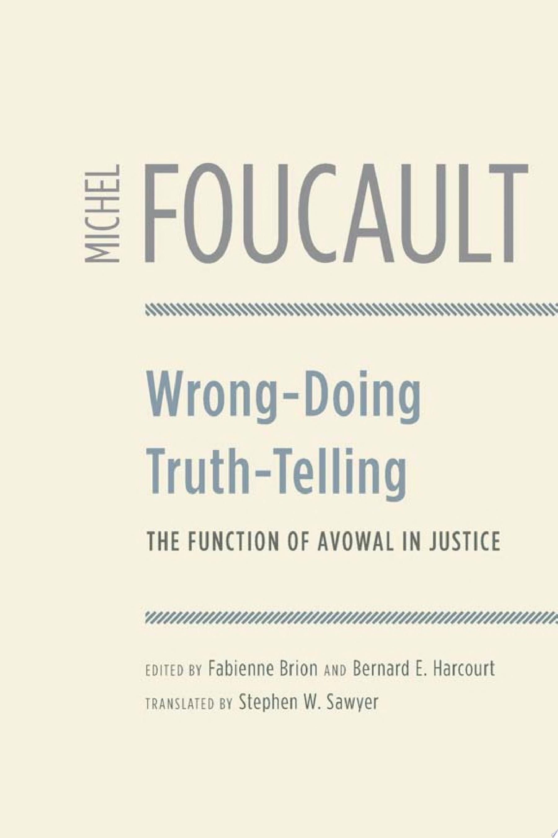 Wrong-Doing, Truth-Telling The Function of Avowal in Justice