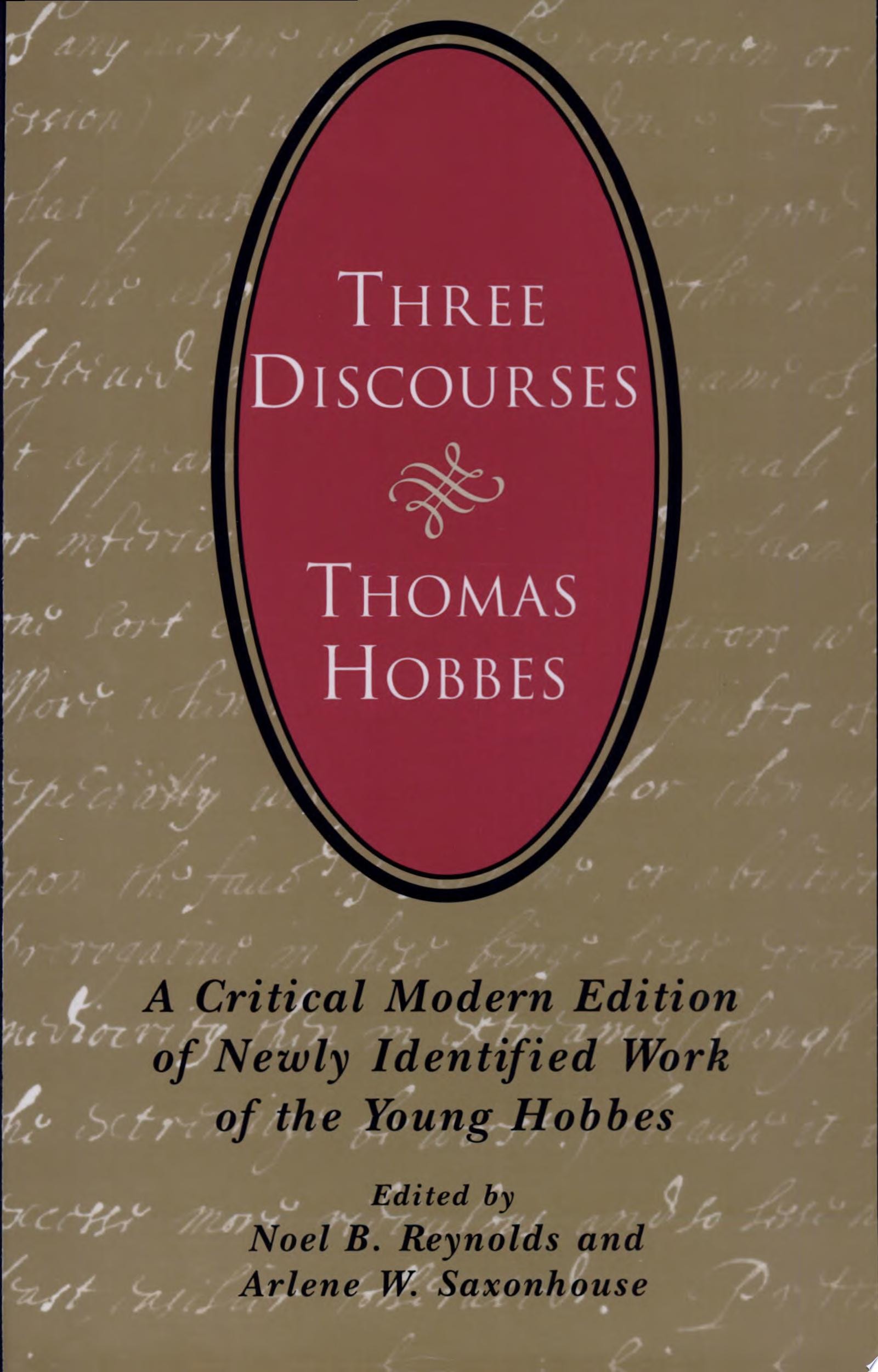 Three Discourses A Critical Modern Edition of Newly Identified Work of the Young Hobbes