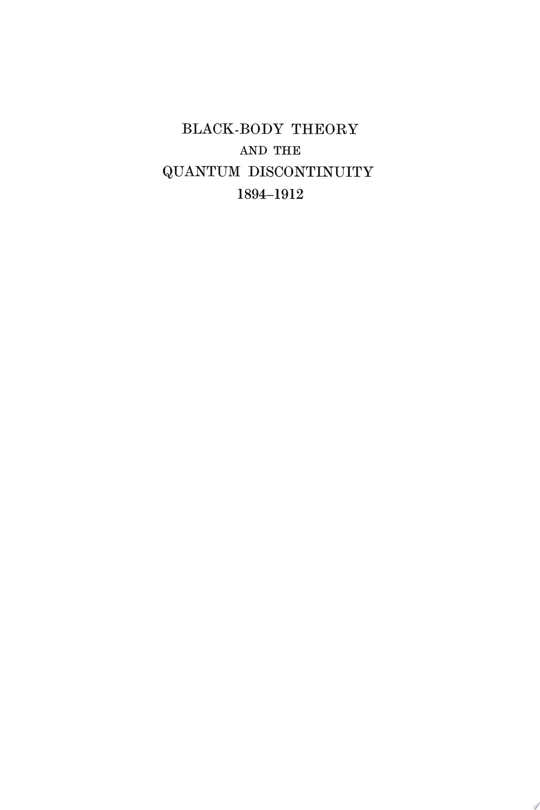 Black-Body Theory and the Quantum Discontinuity, 1894-1912