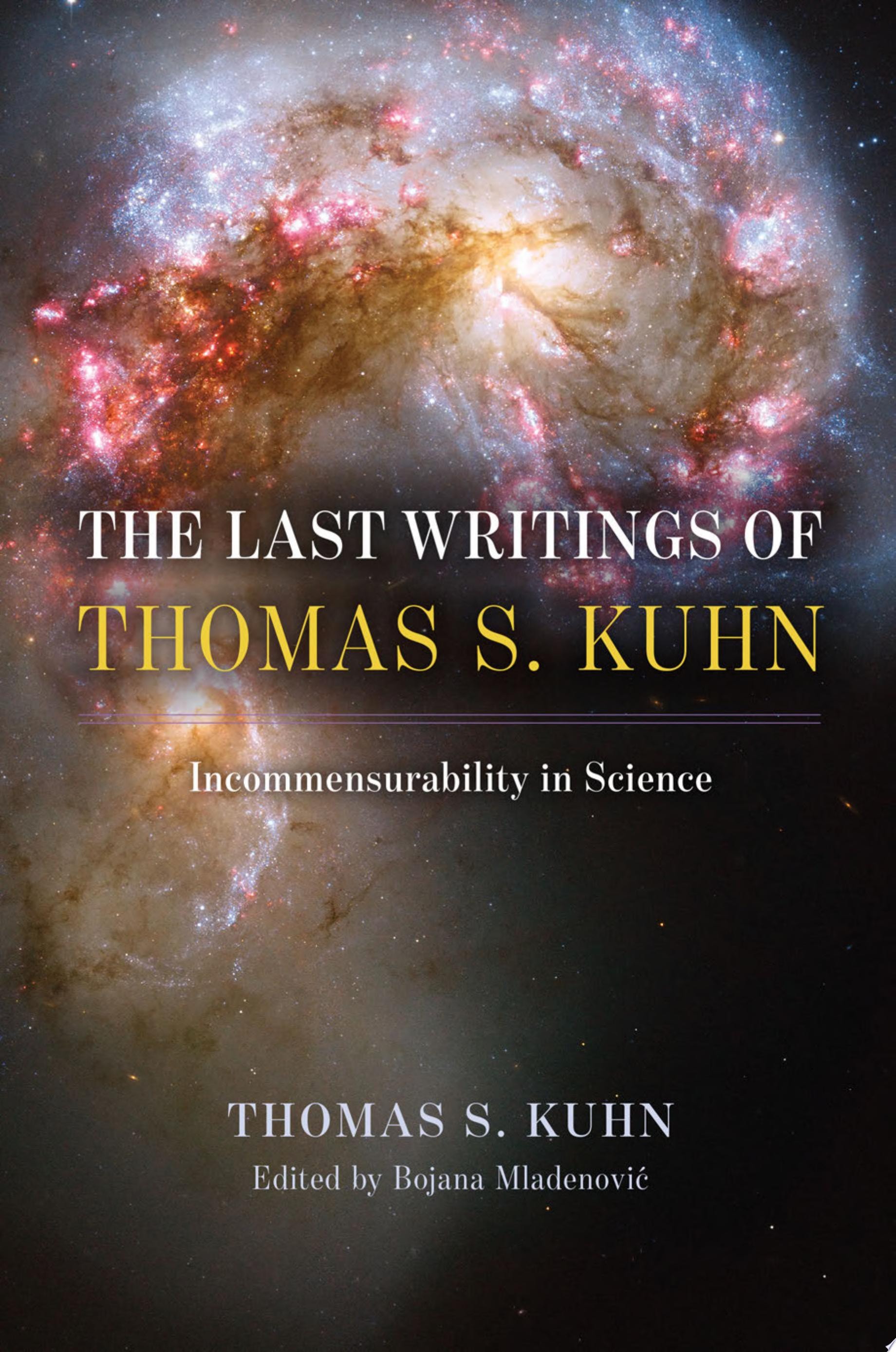 The Last Writings of Thomas S. Kuhn Incommensurability in Science