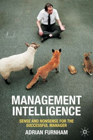 Management Intelligence: Sense and Nonsense for the Successful Manager