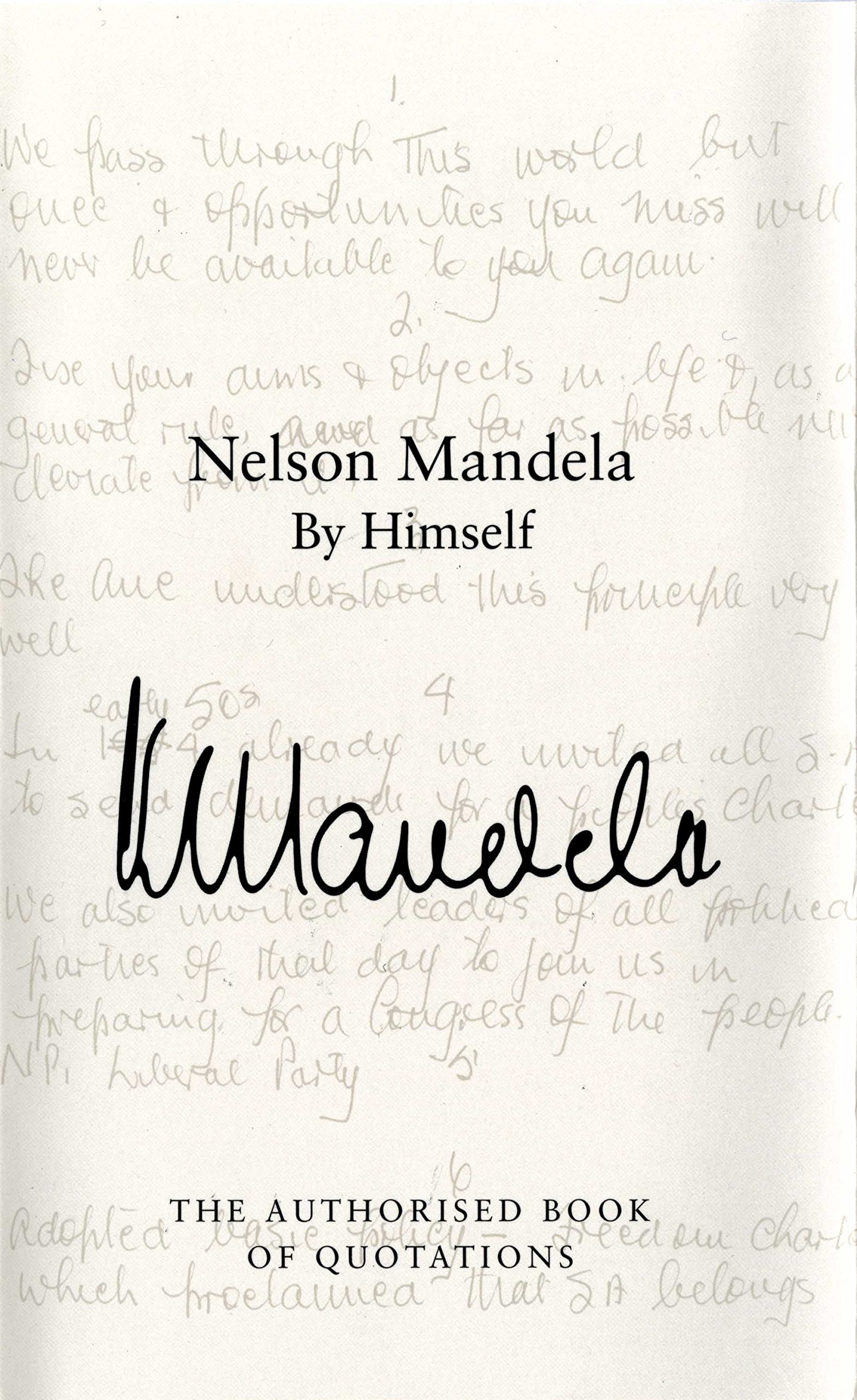 Nelson Mandela by Himself The Authorised Book of Quotations