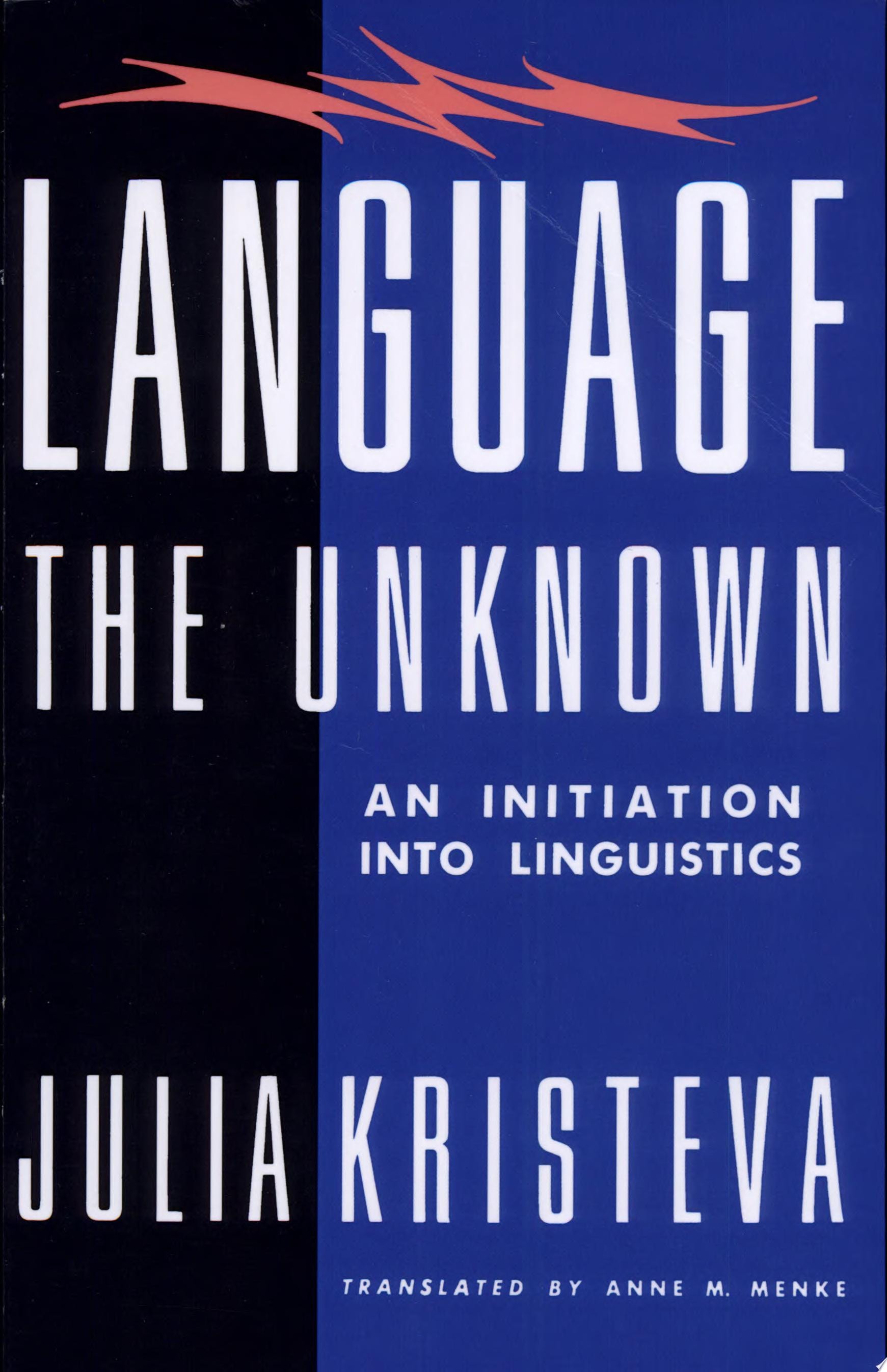 Language--the Unknown An Initiation Into Linguistics