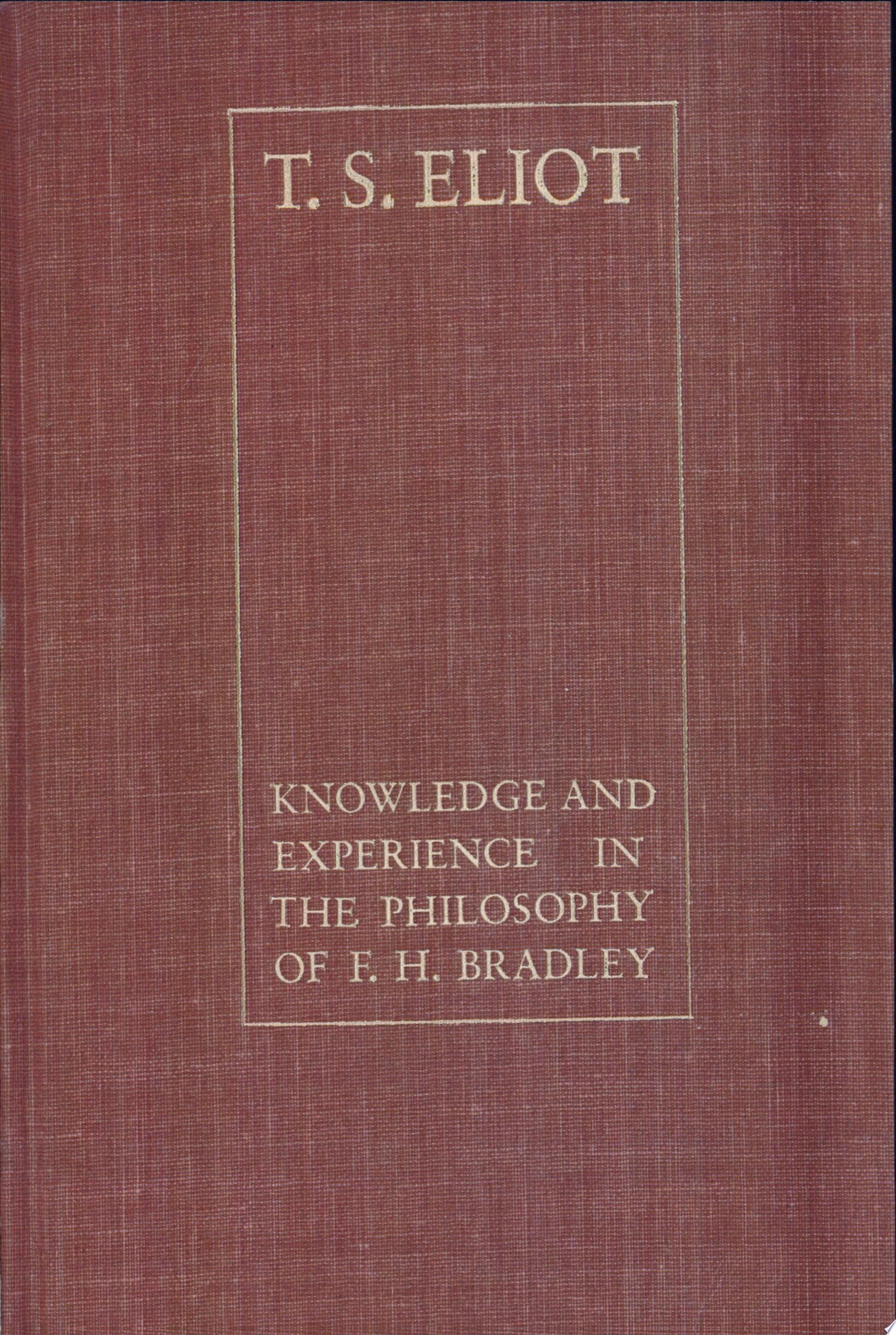 Knowledge and Experience in the Philosophy of F.H. Bradley